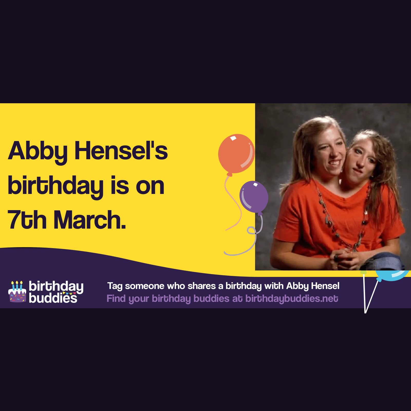 Abby Hensel's birthday is 7th March 1990