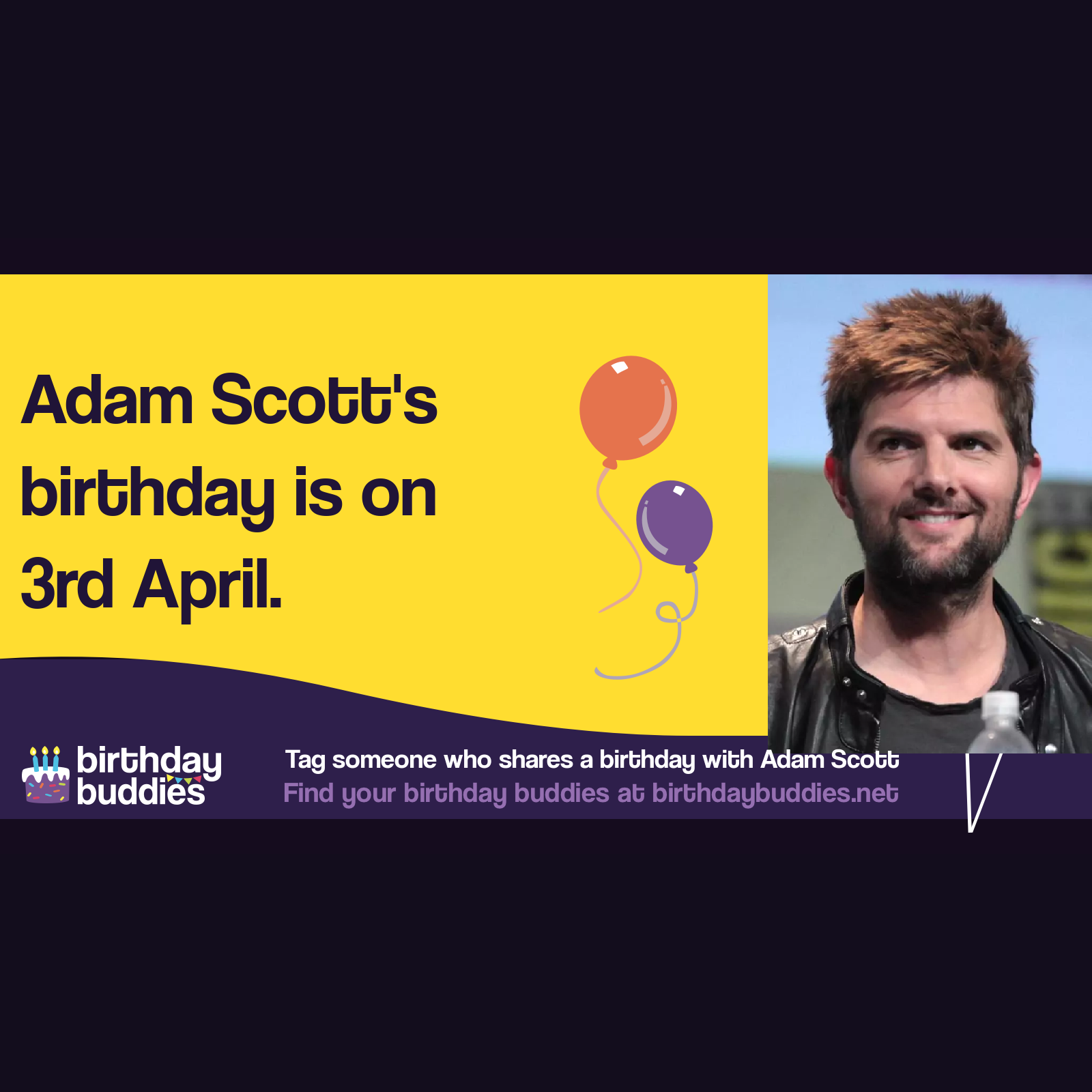 Adam Scott's birthday is 3rd April 1973