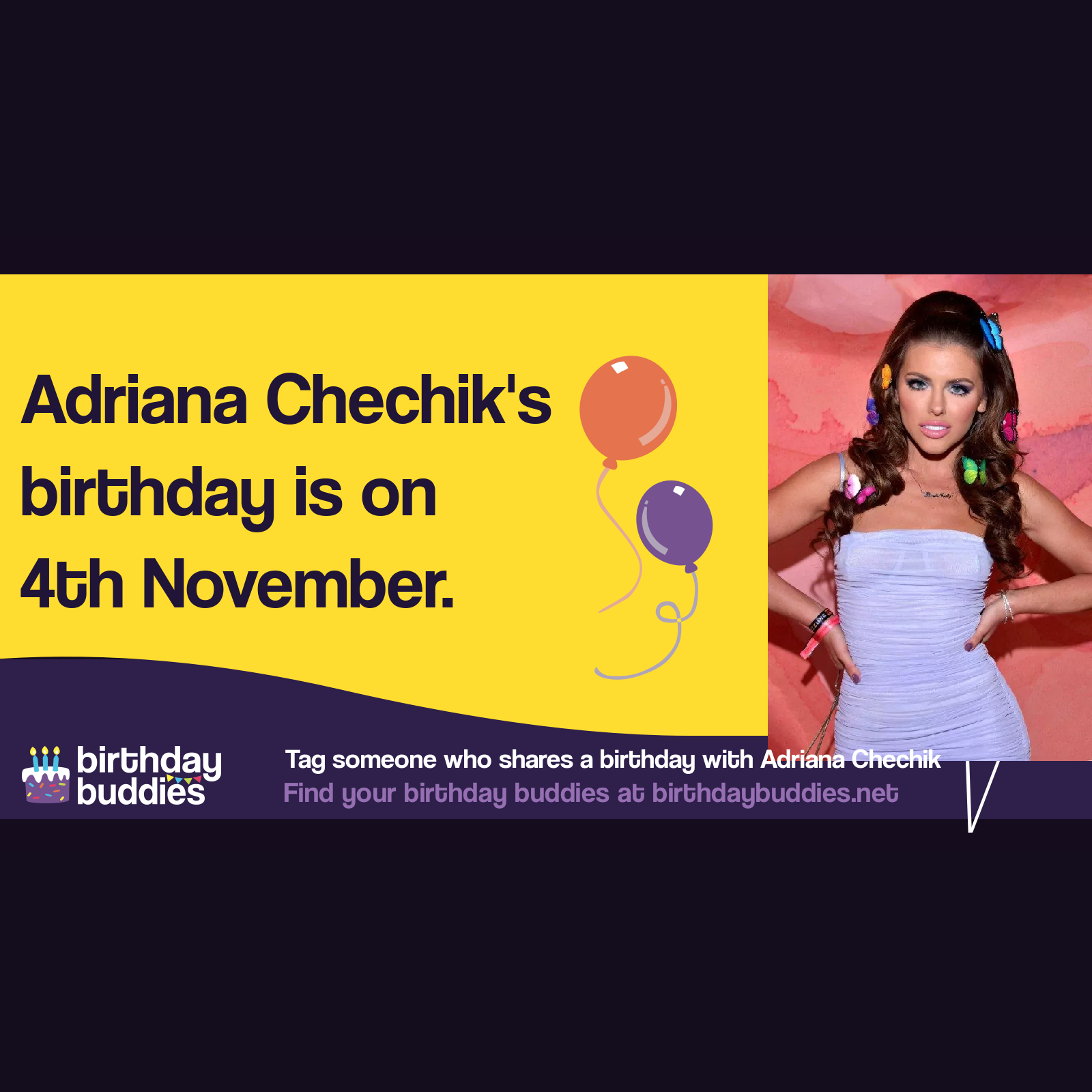 Adriana Chechik’s birthday is 4th November 1991