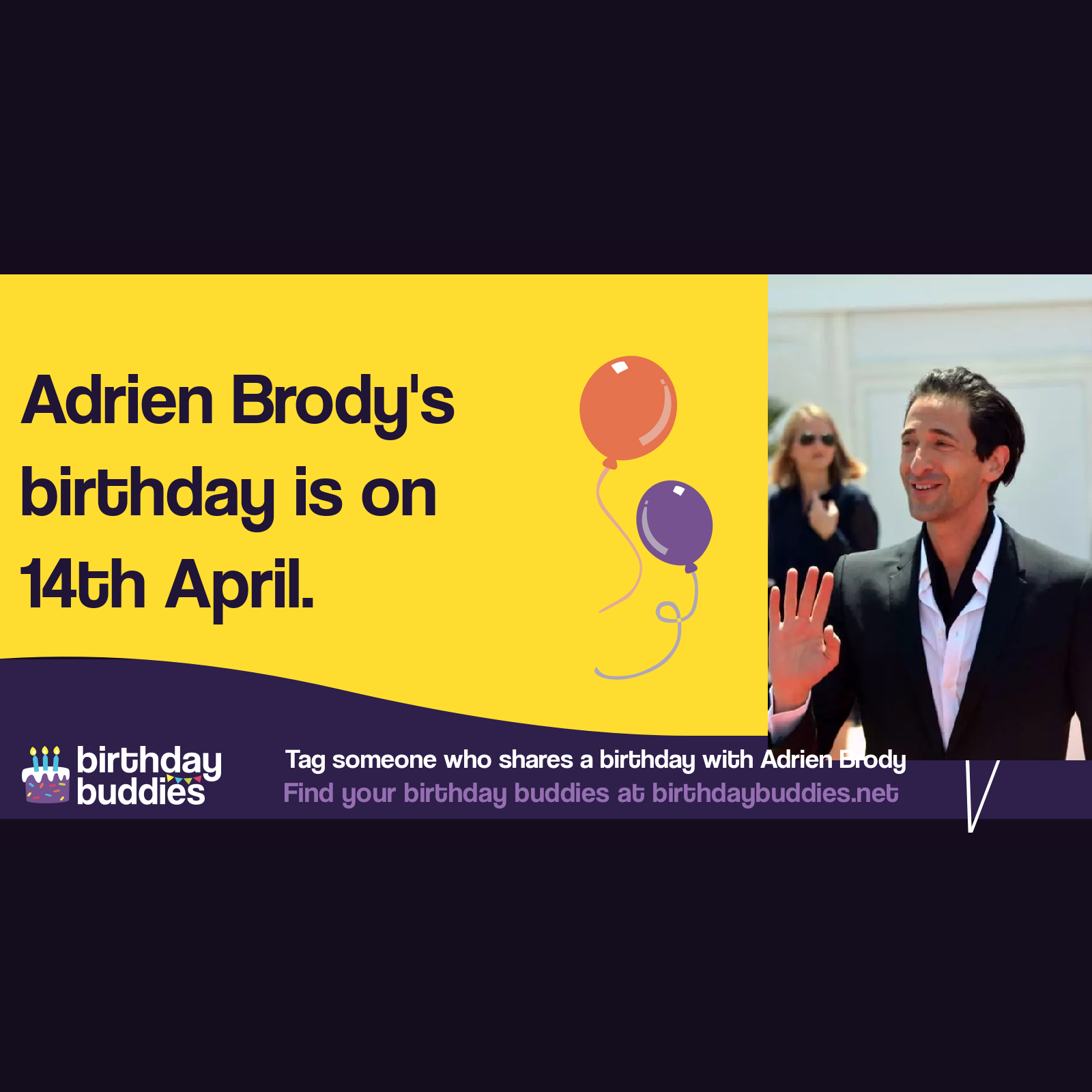 Adrien Brody’s birthday is 14th April 1973