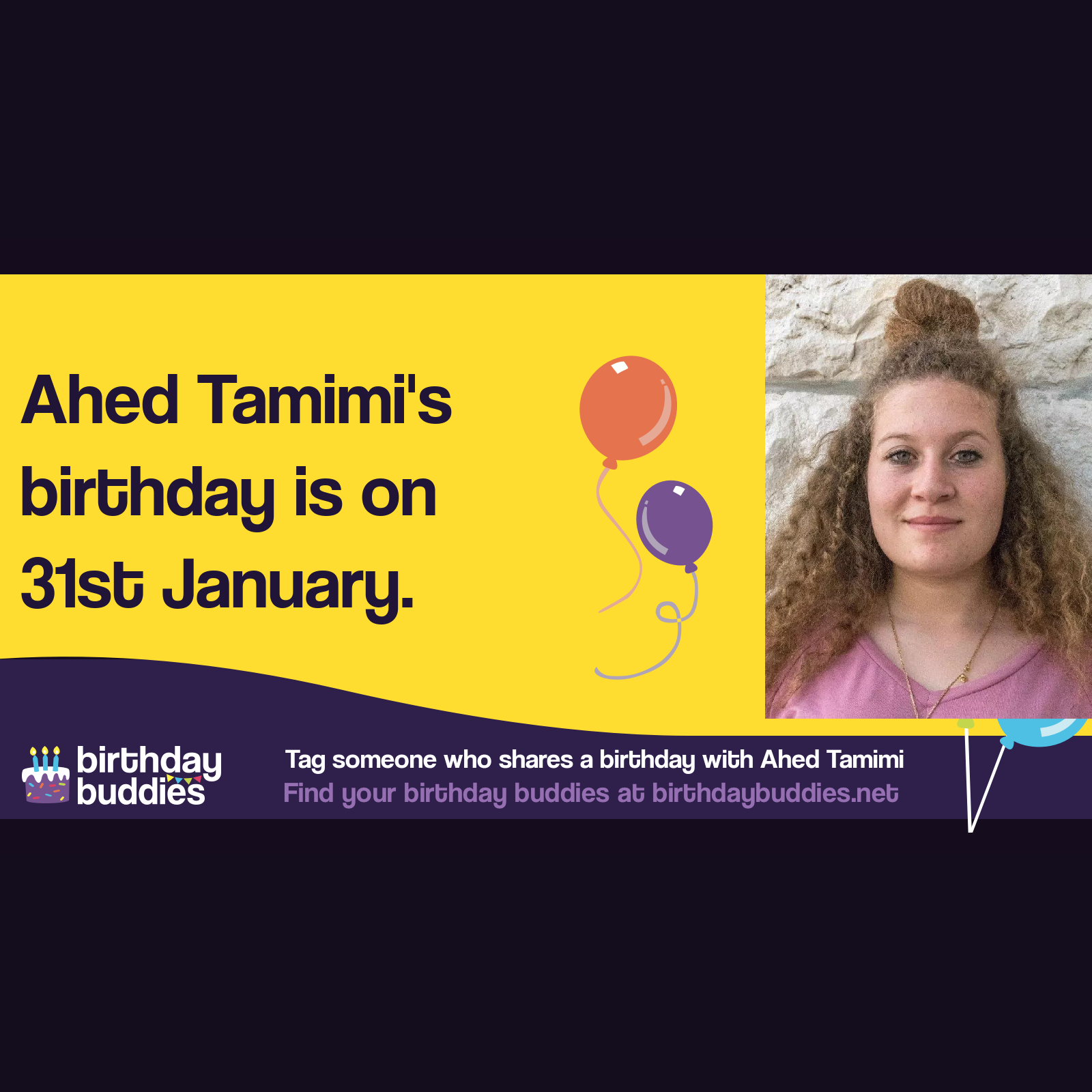 Ahed Tamimi's birthday is 31st January 2001