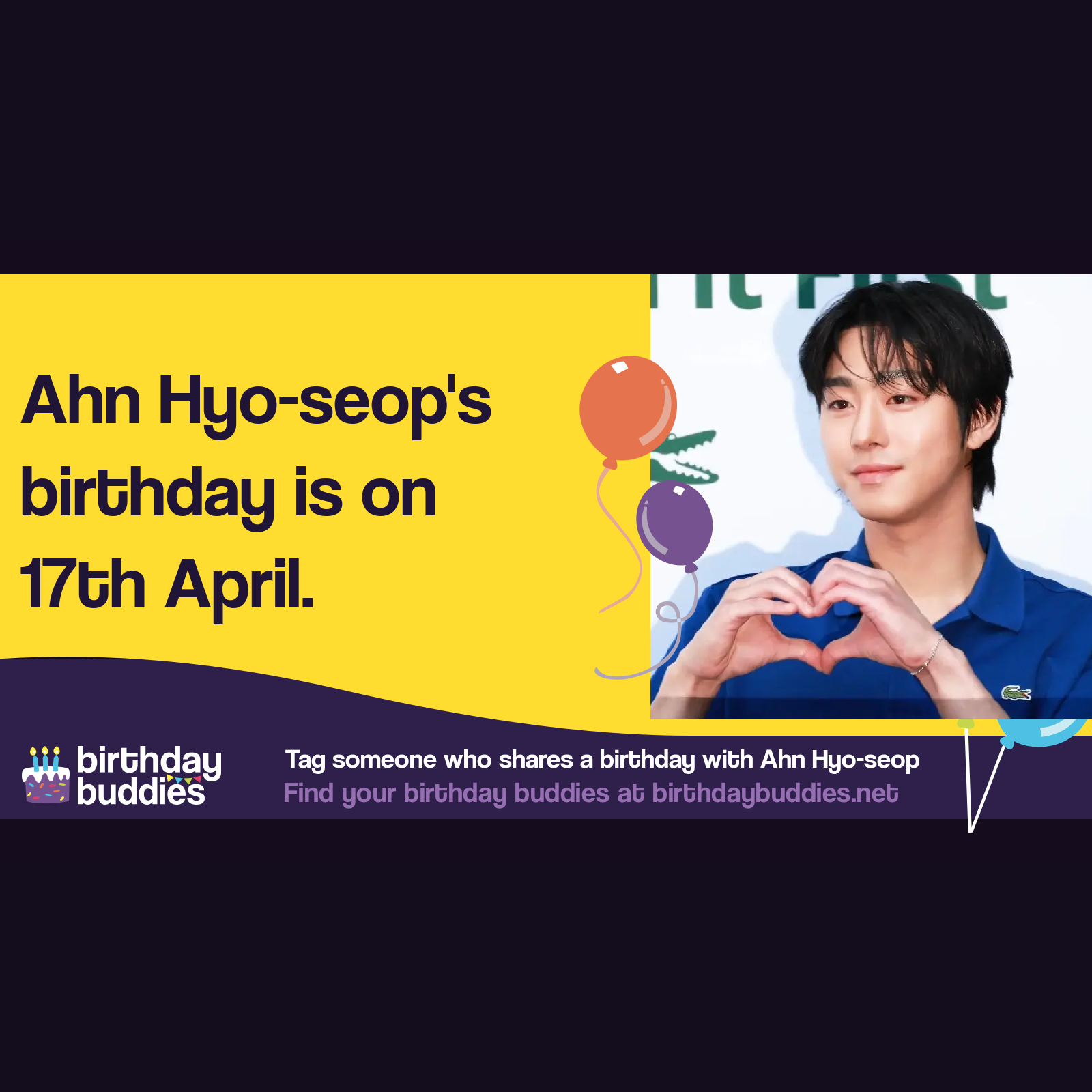 Ahn Hyo-seop's birthday is 17th April 1995