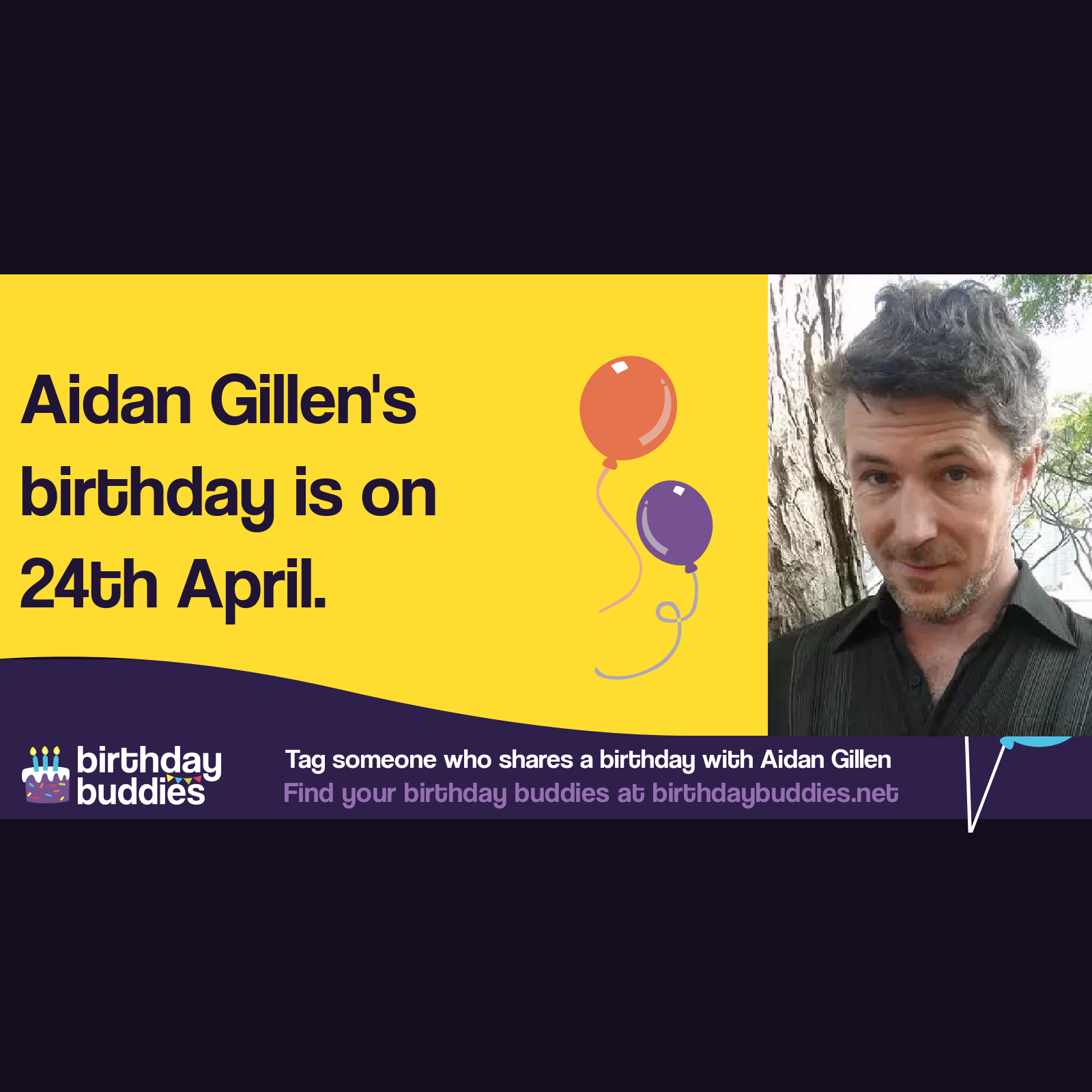 Aidan Gillen’s birthday is 24th April 1968