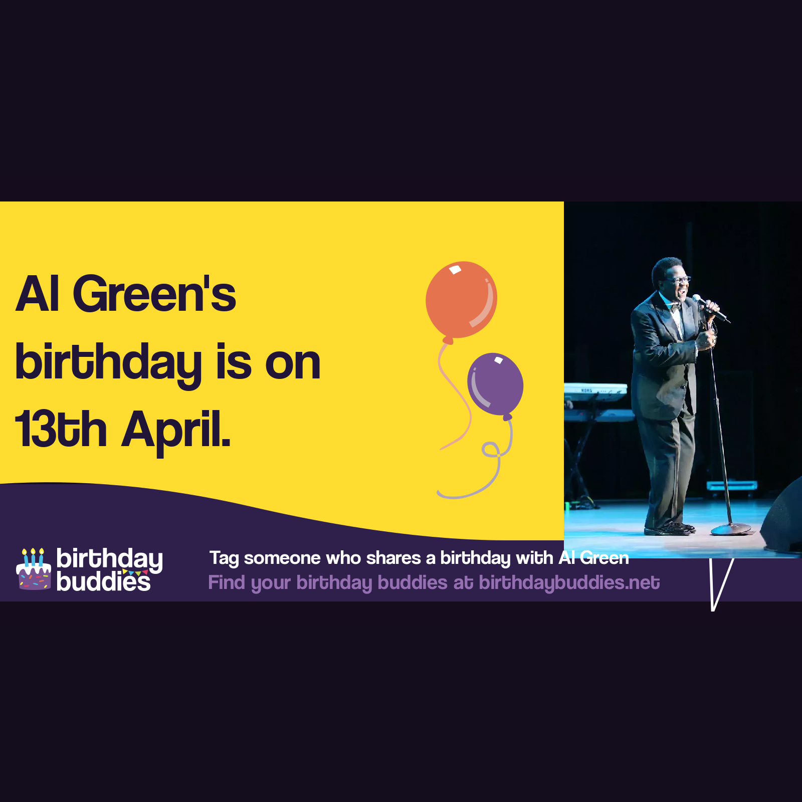Al Green’s birthday is 13th April 1946