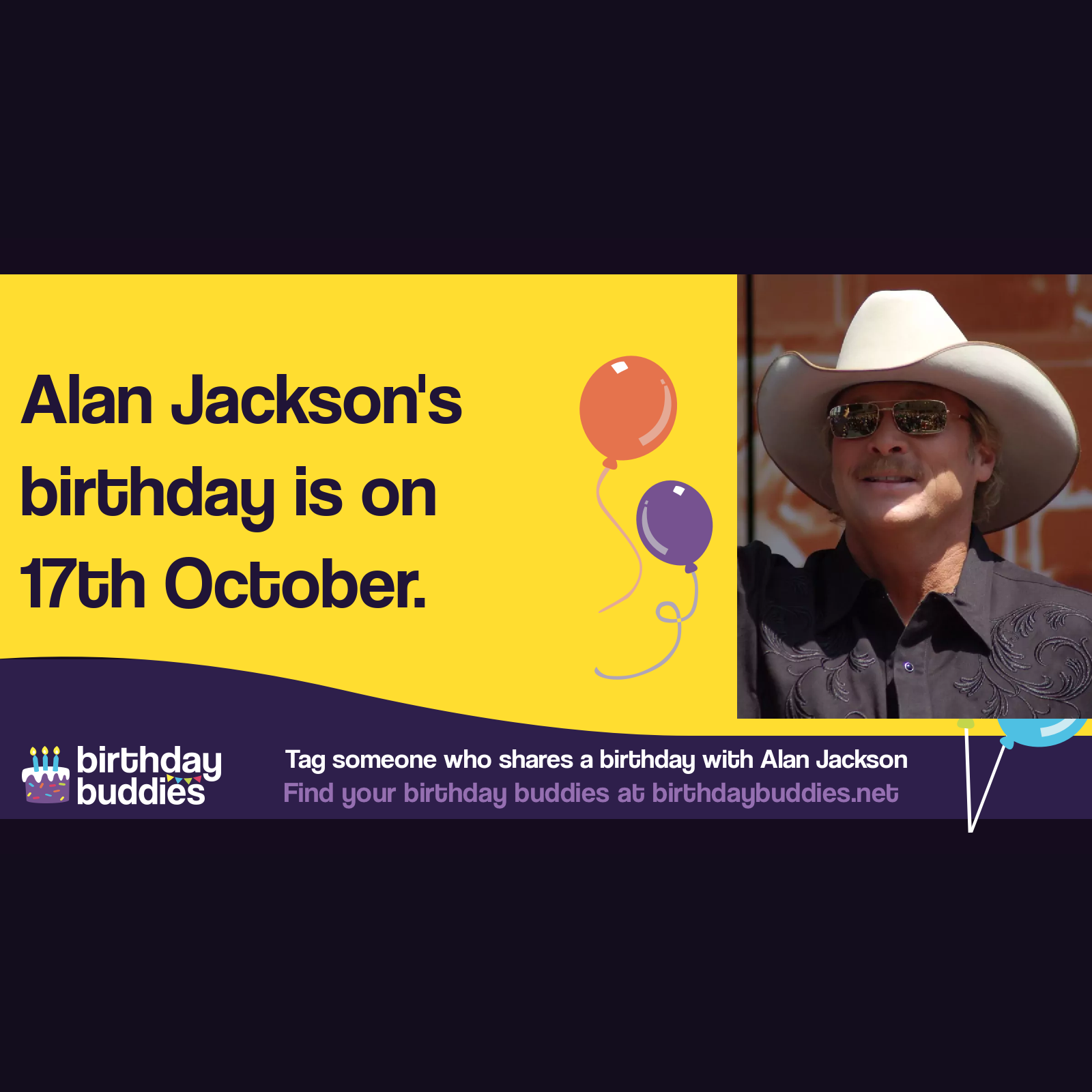 Alan Jackson’s birthday is 17th October 1958