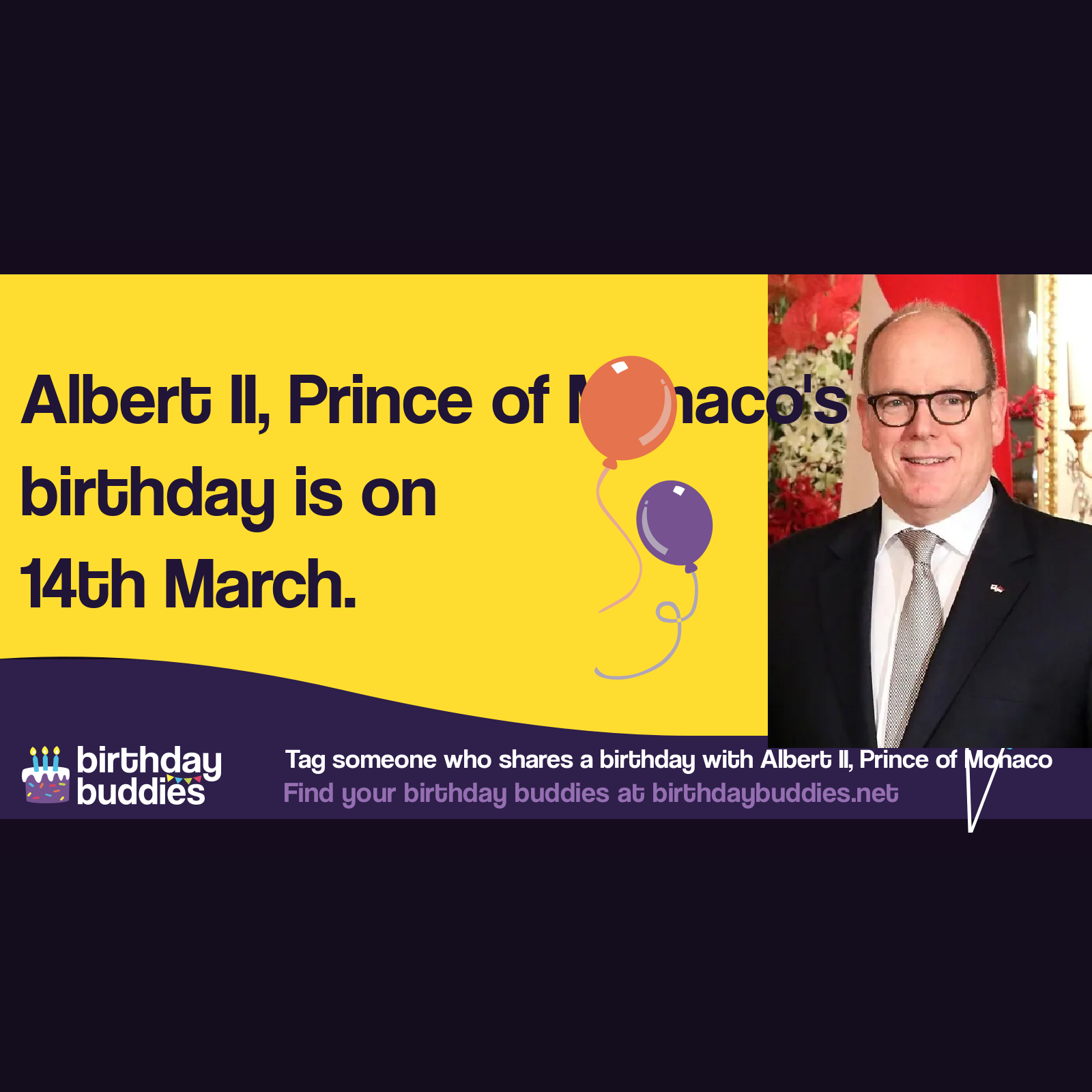 Albert II, Prince of Monaco's birthday is 14th March 1958