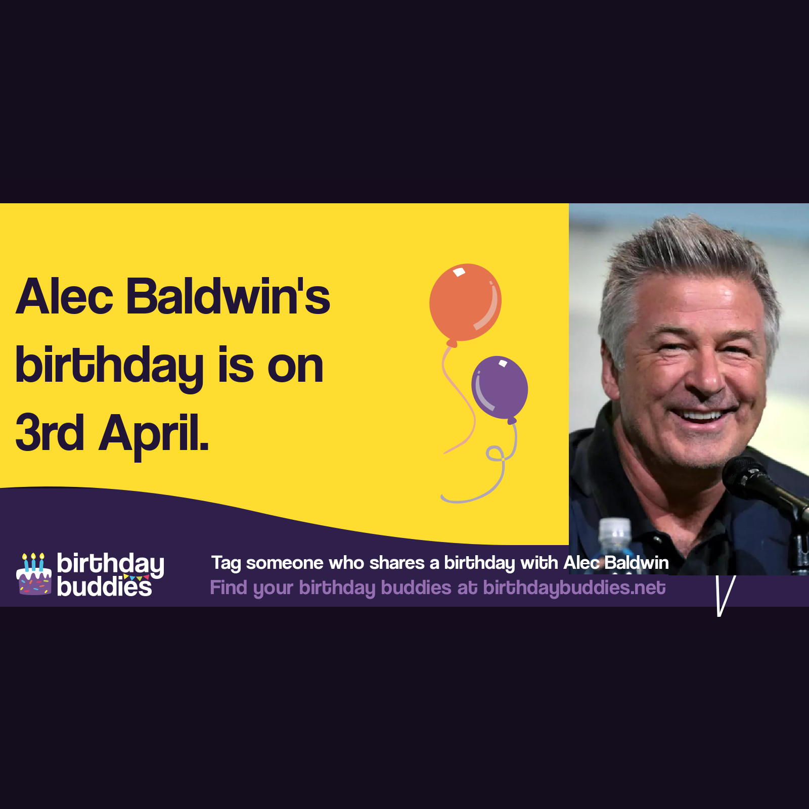 Alec Baldwin's birthday is 3rd April 1958
