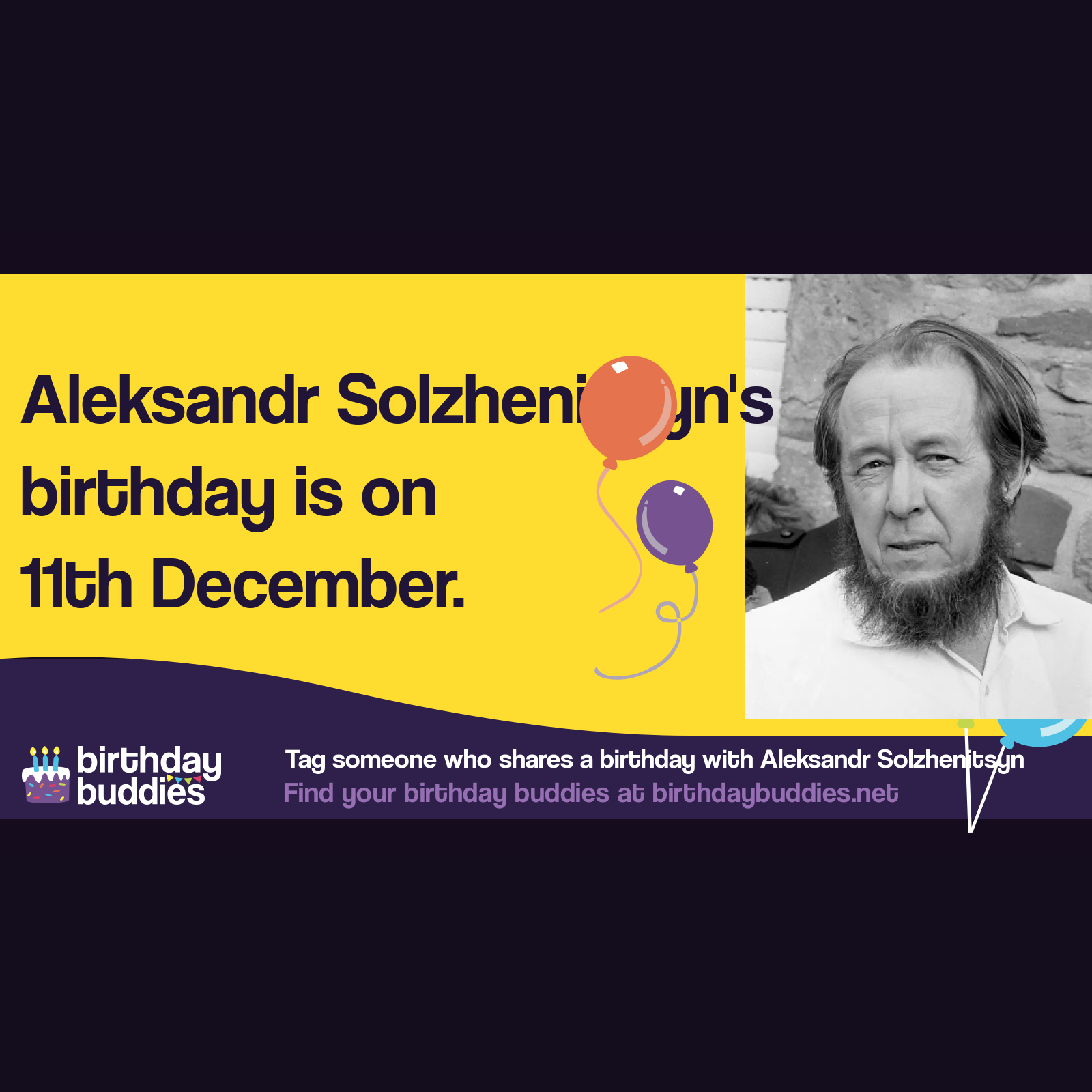 Aleksandr solzhenitsyn s birthday was 11th december 1918
