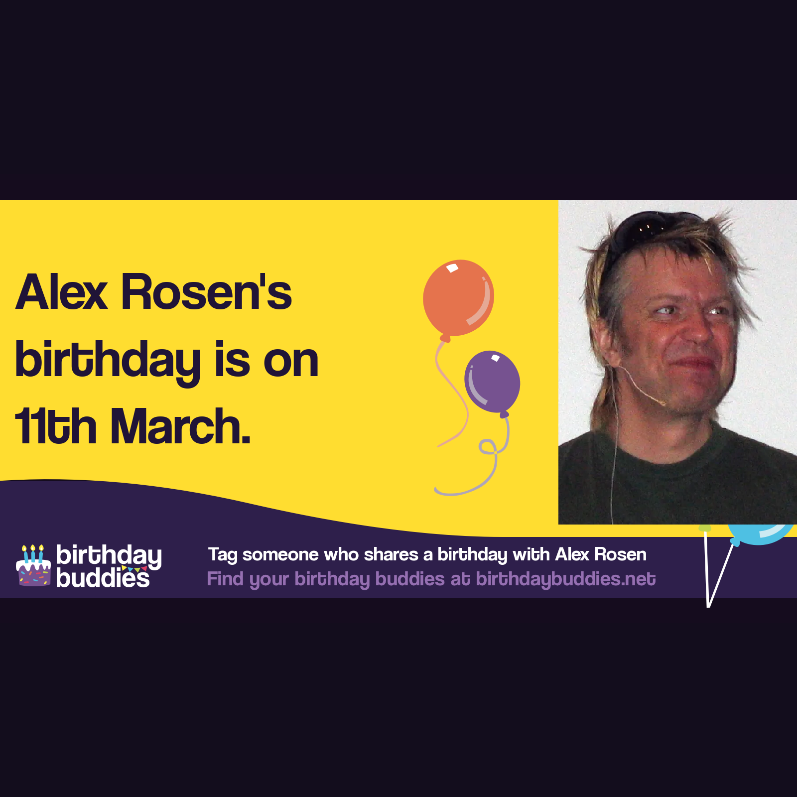 Alex Rosen's birthday is 11th March 1968