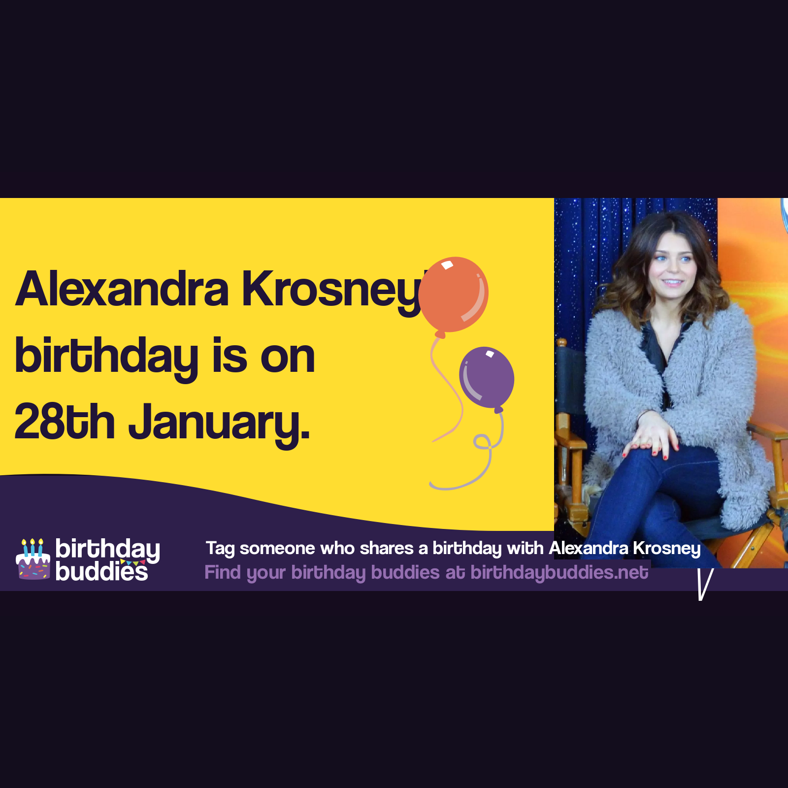 Alexandra Krosney&rsquo;s birthday is 28th January 1988
