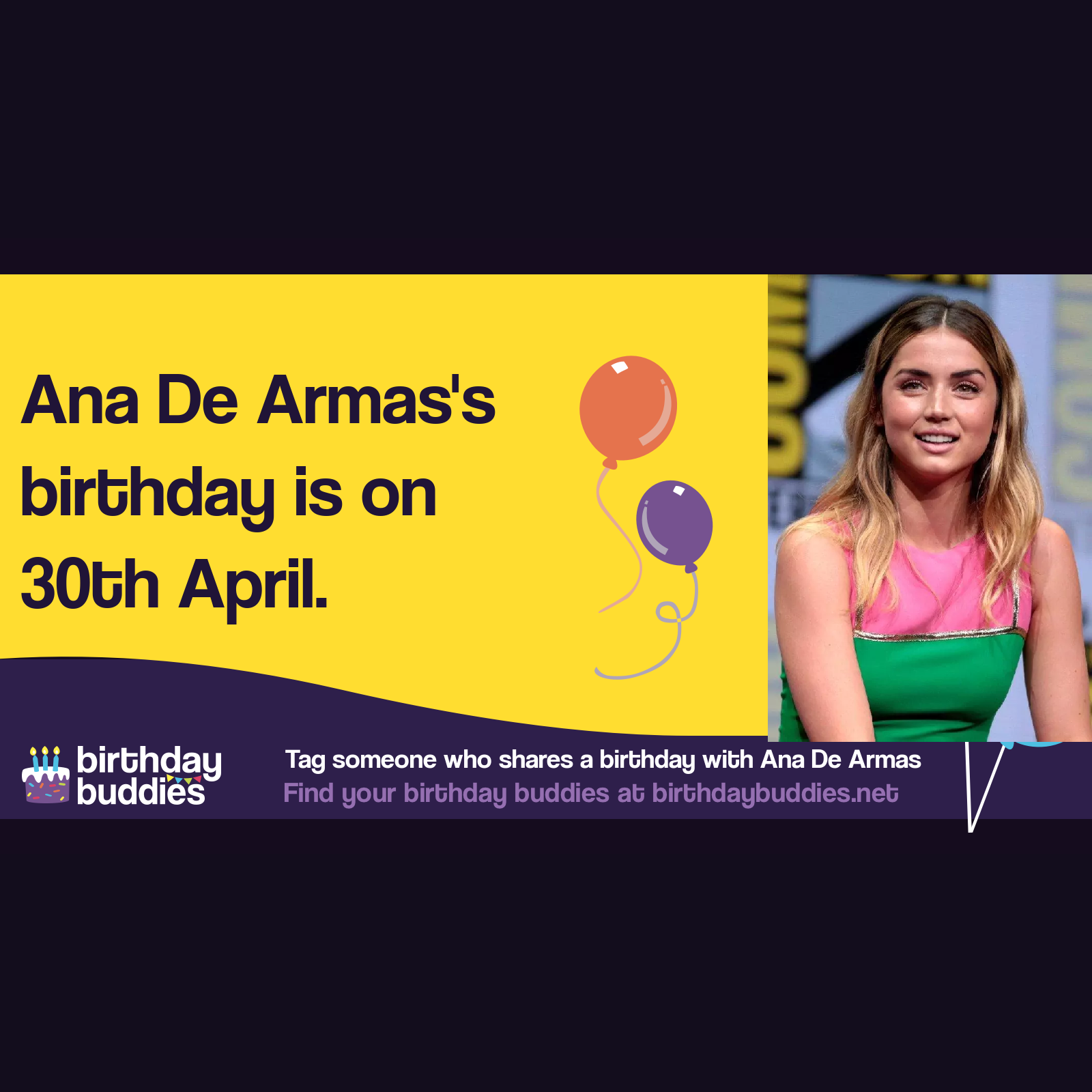 Ana De Armas’s birthday is 30th April 1988