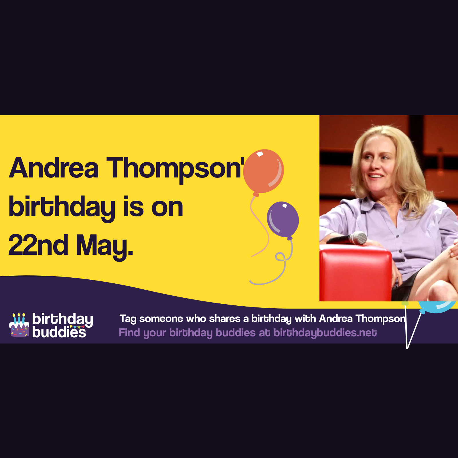 Andrea Thompson’s birthday is 22nd May 1959