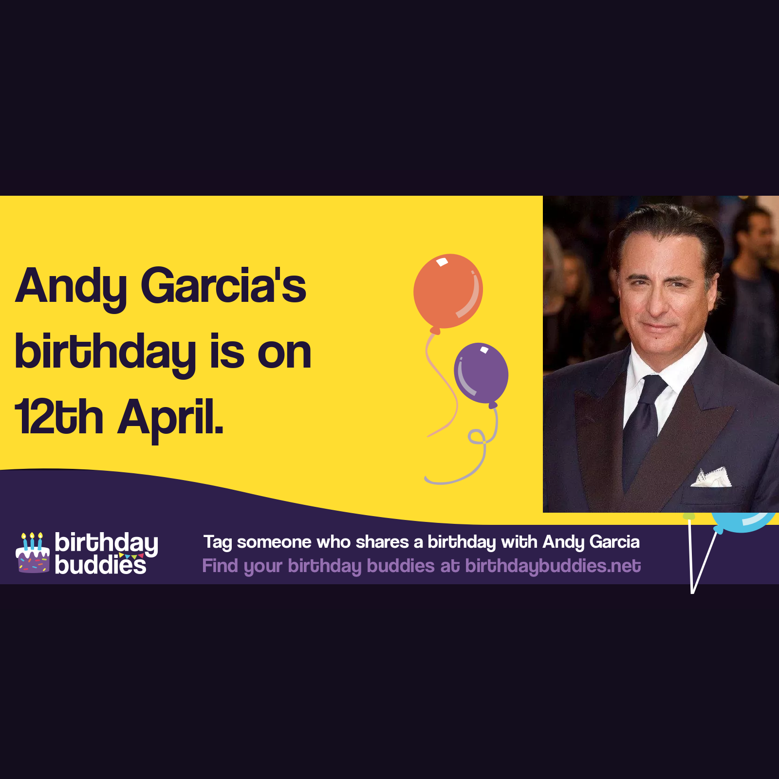 Andy Garcías Birthday Is 12th April 1956