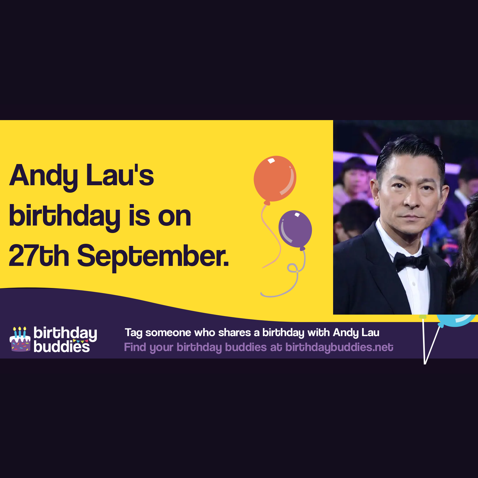 Andy Lau's birthday is 27th September 1961 