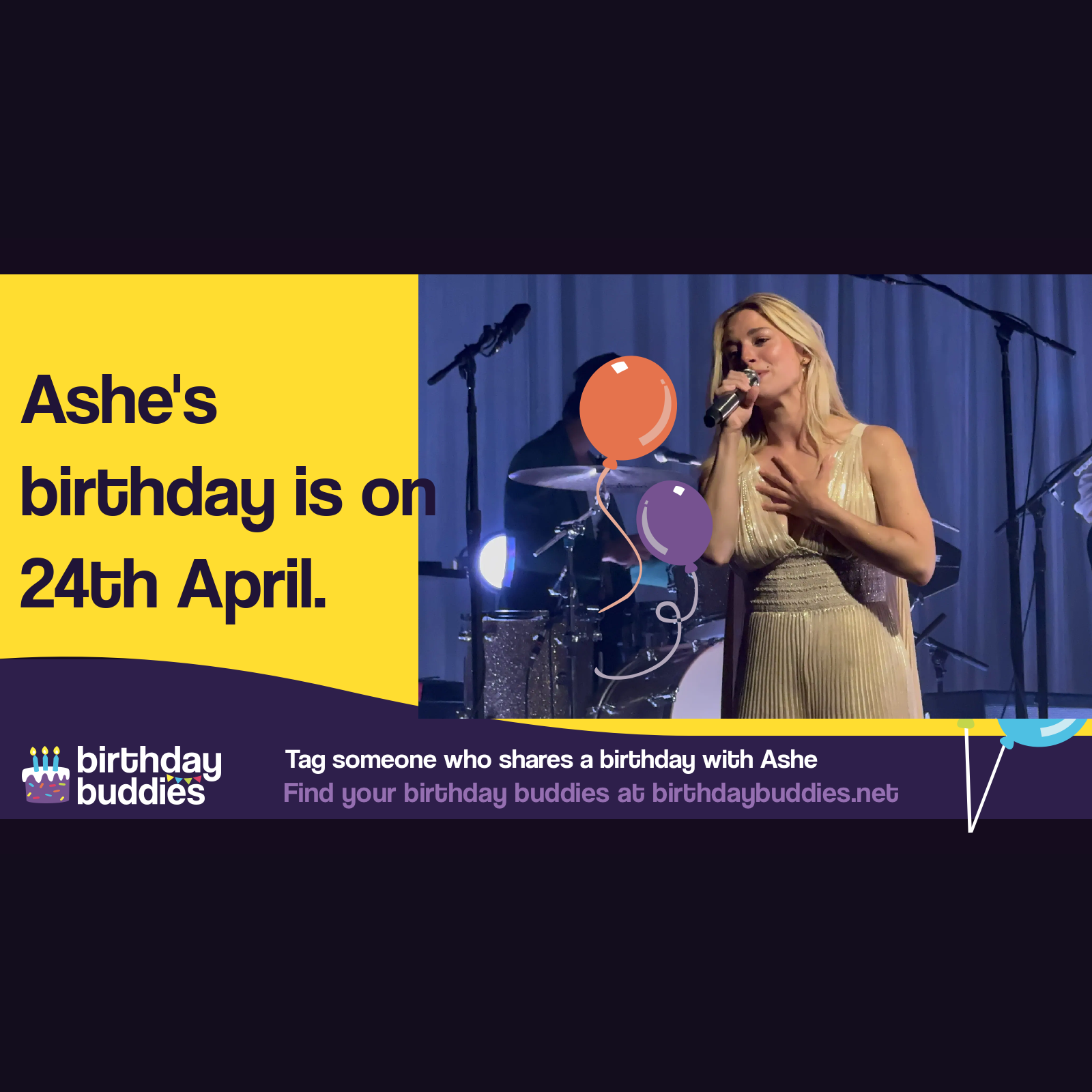 Ashe's birthday is 24th April 1993