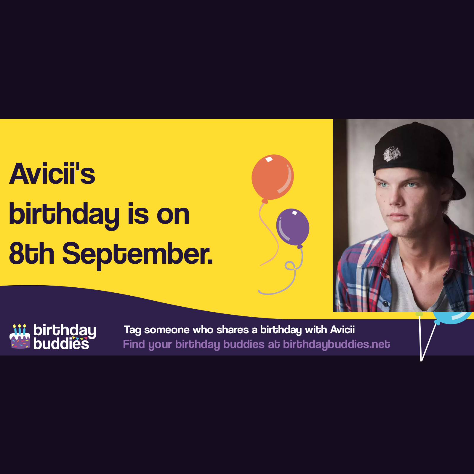 Avicii’s birthday was 8th September 1989
