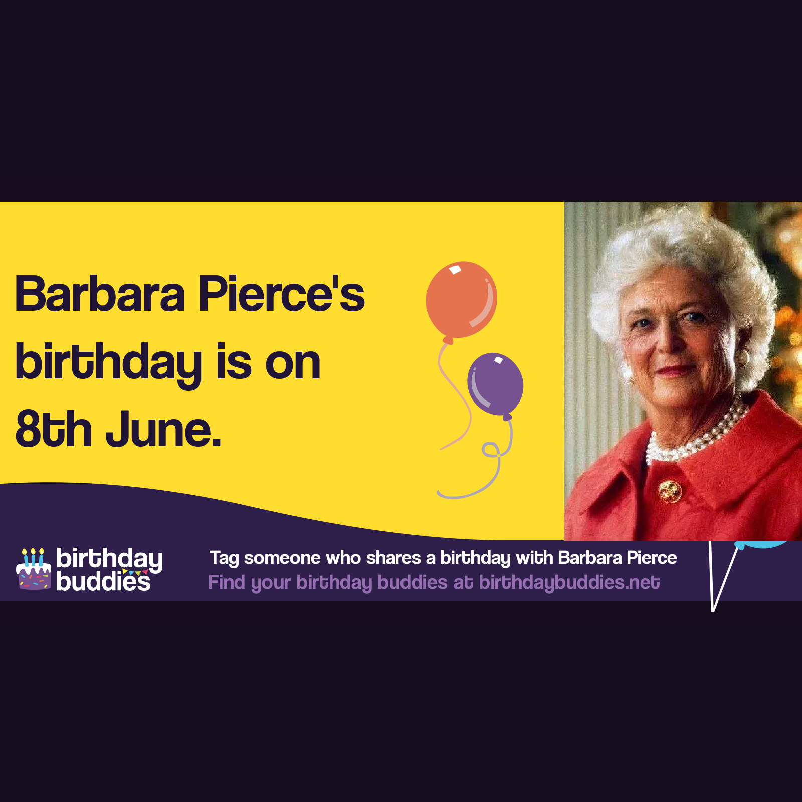 Barbara Pierce’s birthday was 8th June 1925