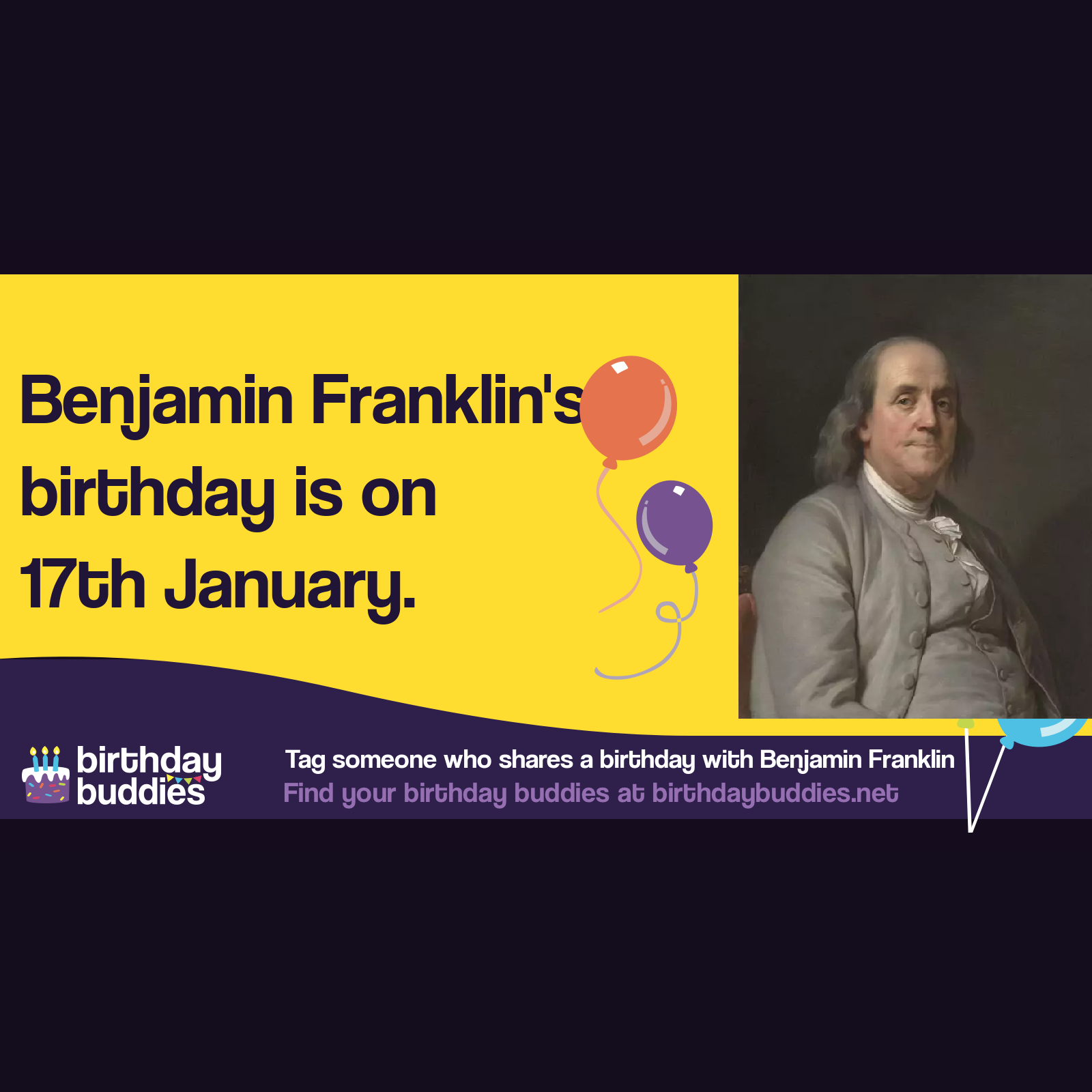 Benjamin Franklin's Birthday Was 17th January 1706