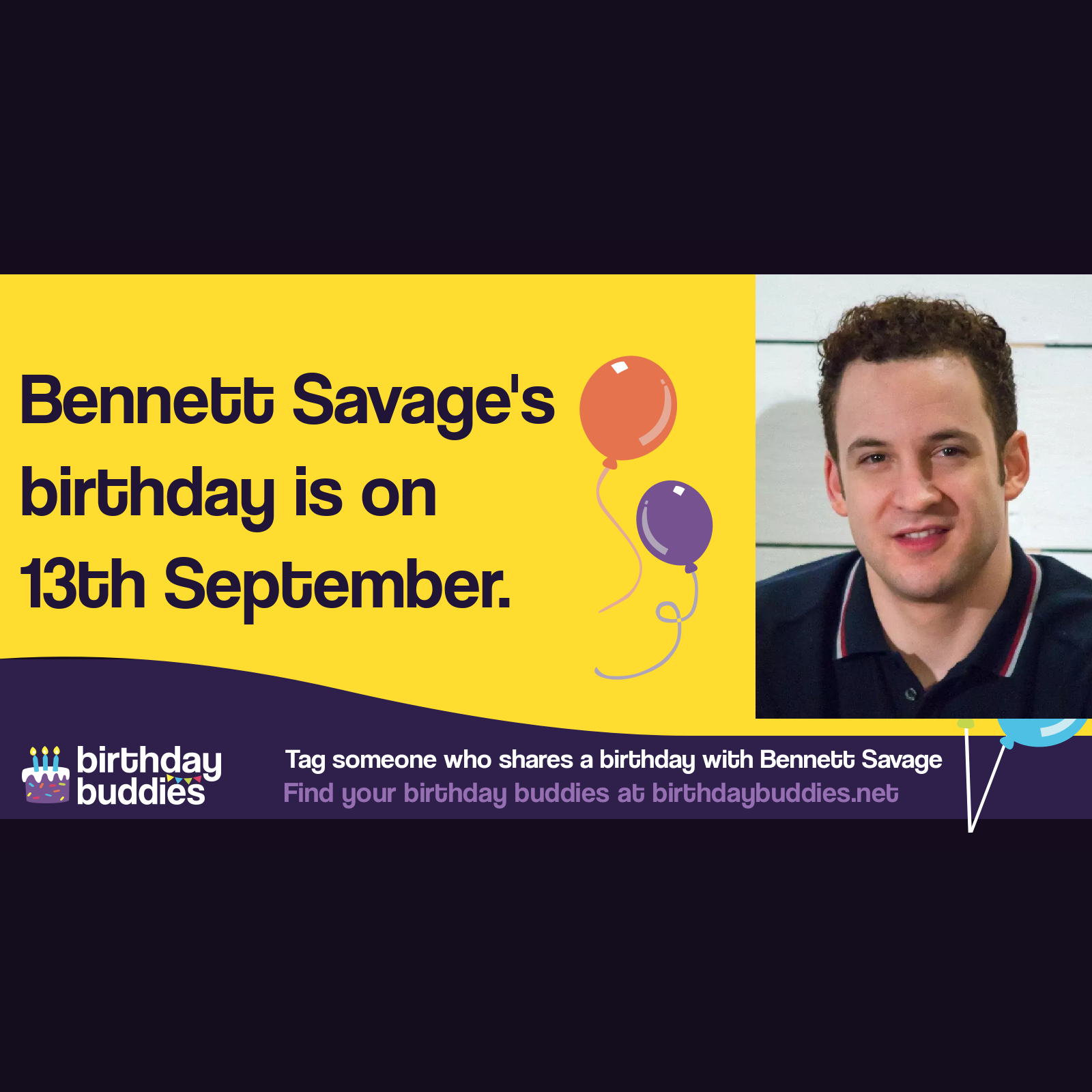 Bennett Savage's birthday is 13th September 1980
