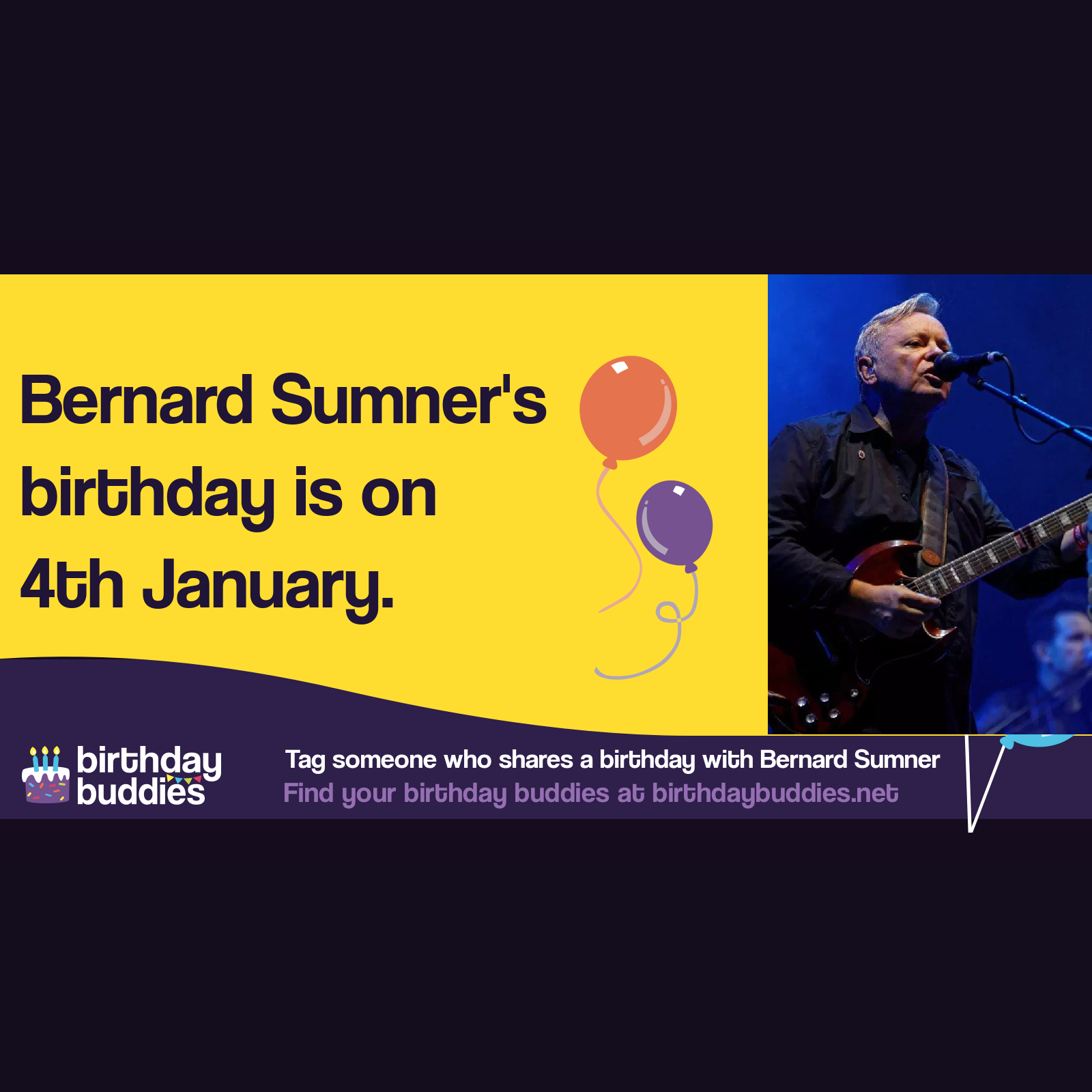 Bernard Sumner's birthday is 4th January 1956