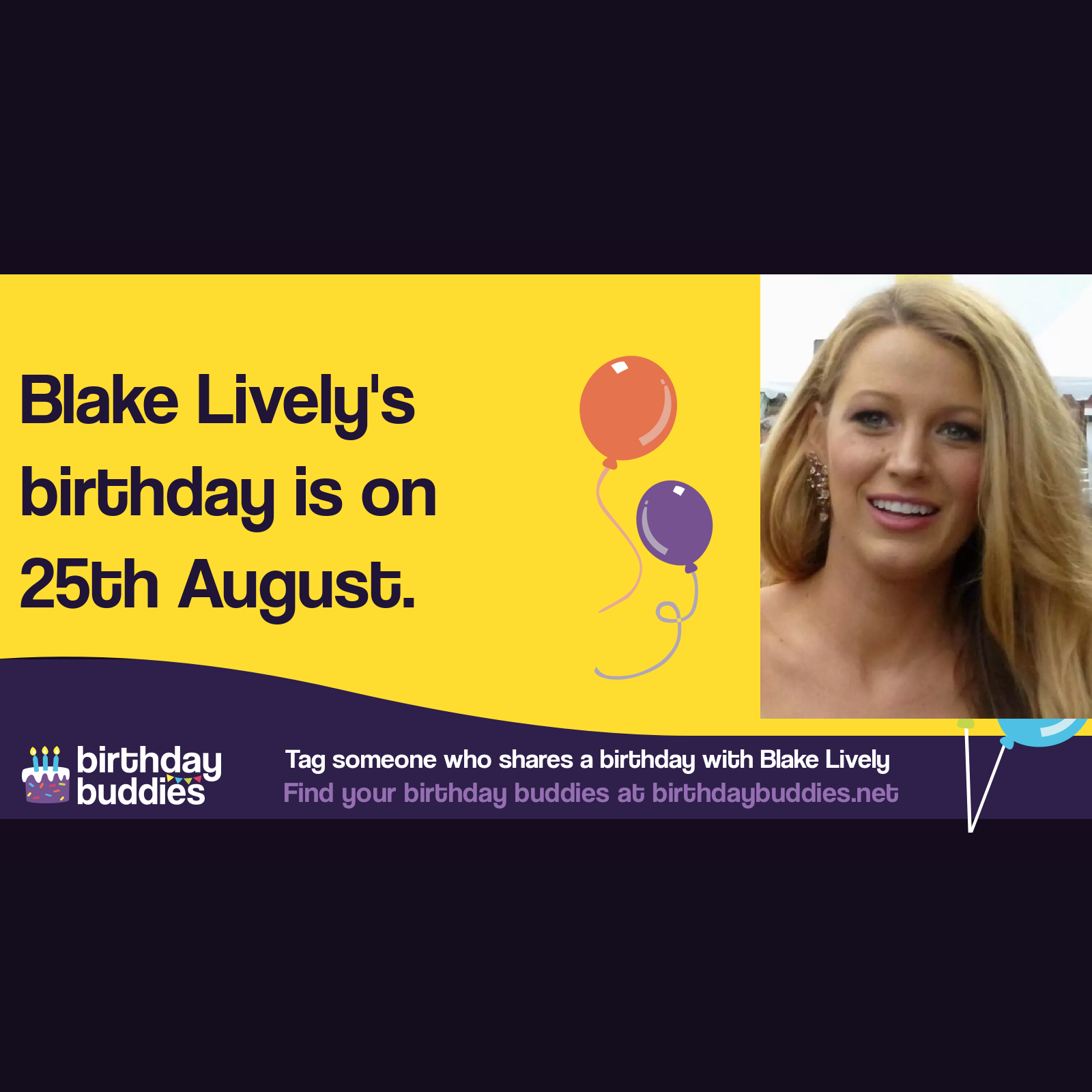 Blake Lively's birthday is 25th August 1987