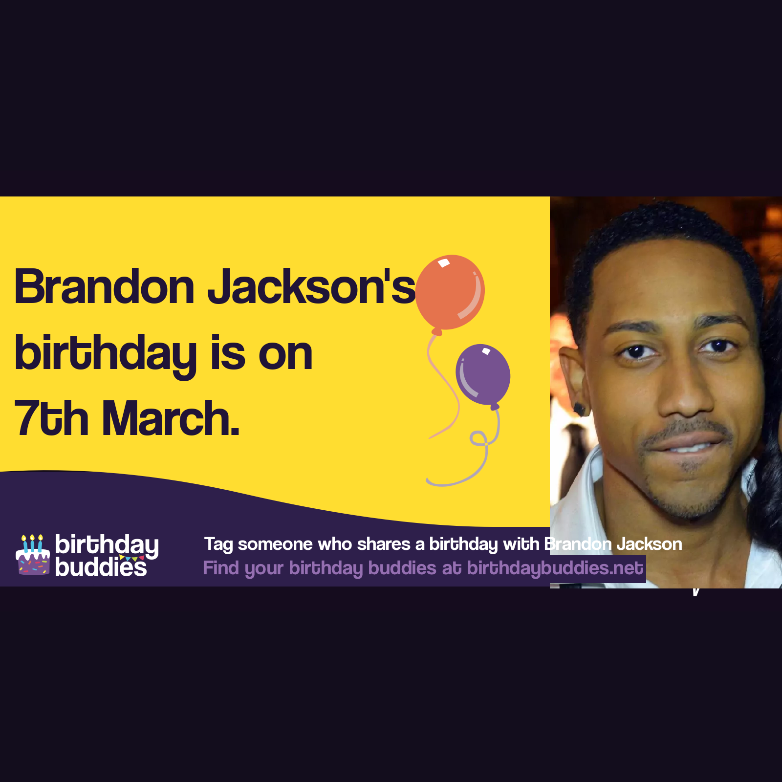 Brandon Jackson’s birthday is 7th March 1984