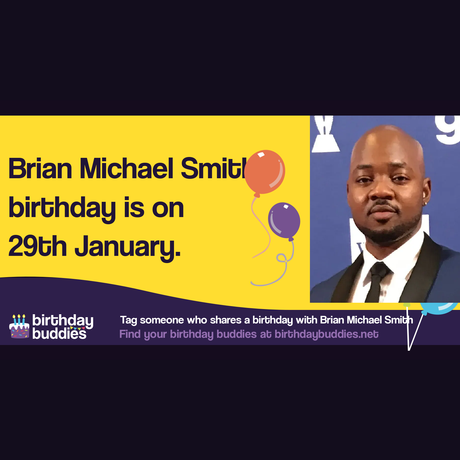 Brian Michael Smith's birthday is 29th January 1983