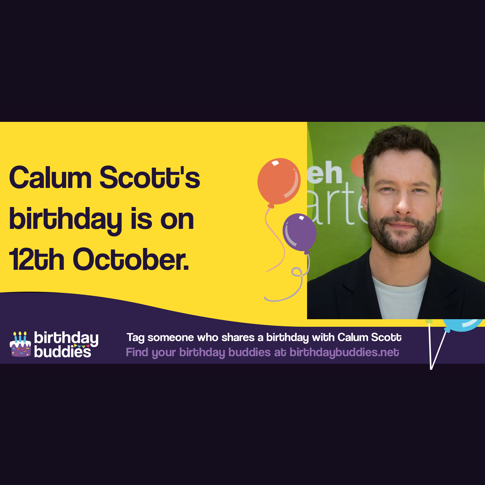 Calum Scott's birthday is 12th October 1988