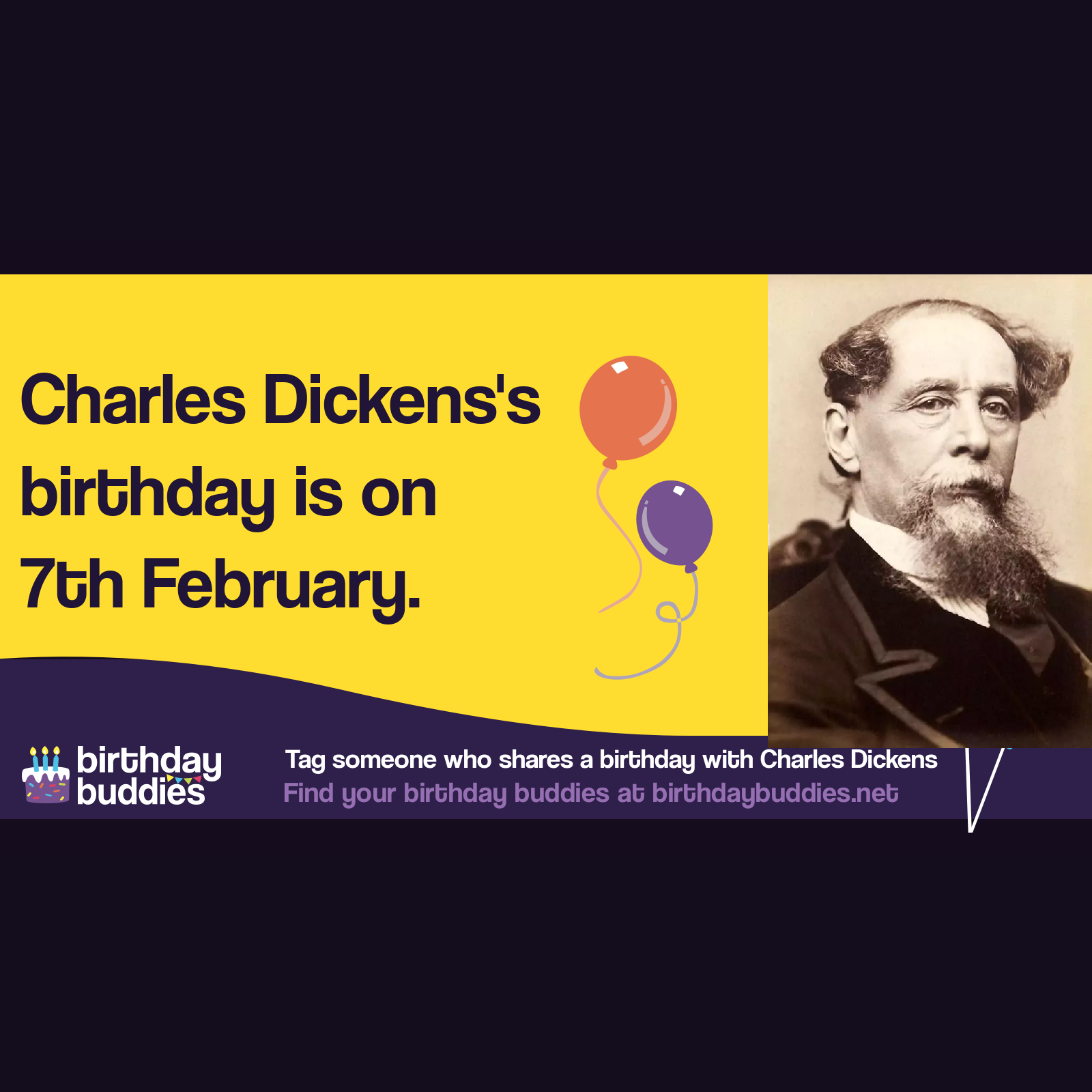 Charles Dickens's birthday was 7th February 1812