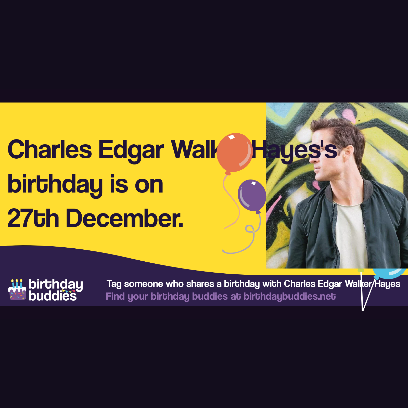 Charles Edgar Walker Hayes’s birthday is 27th December 1979
