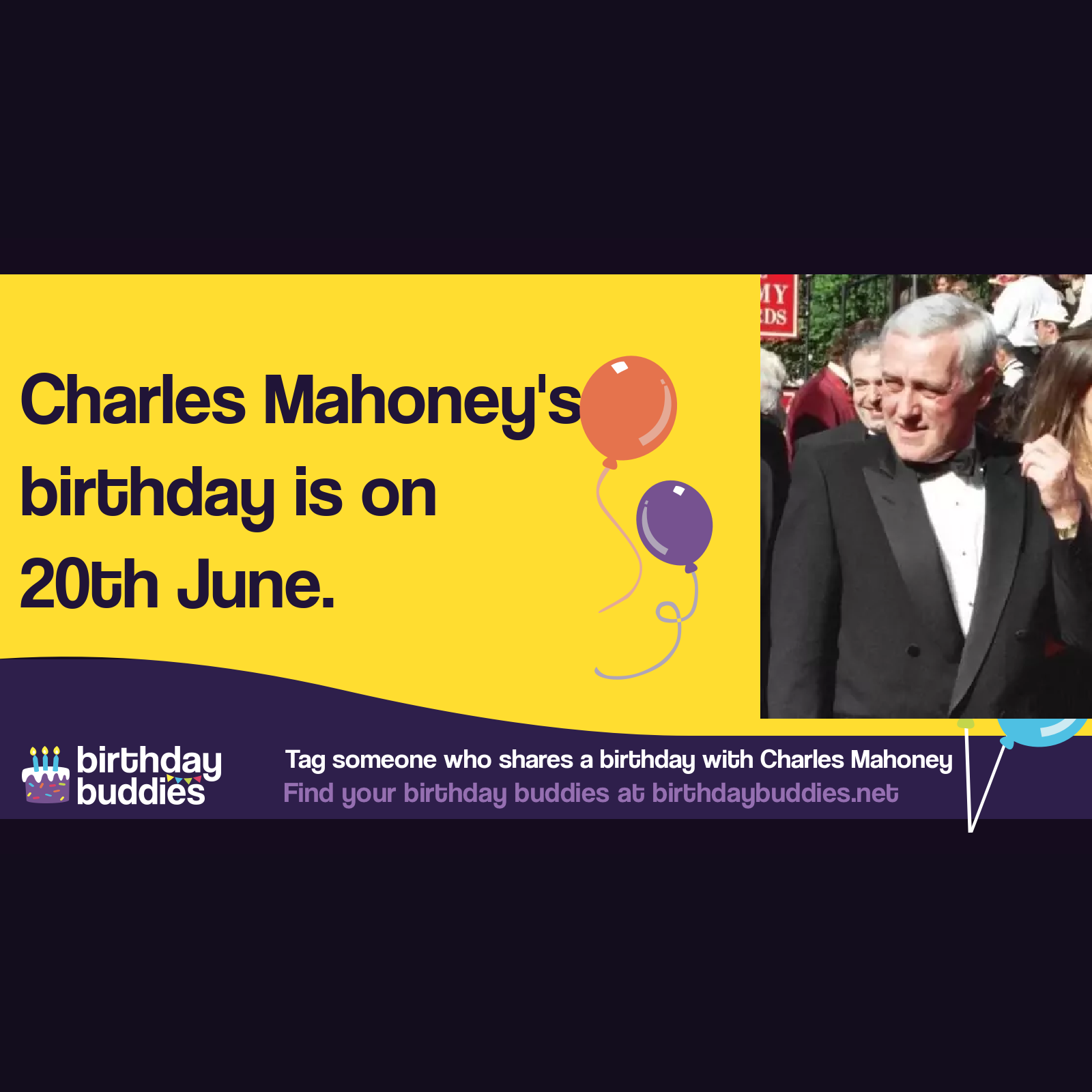 Charles Mahoney’s birthday was 20th June 1940