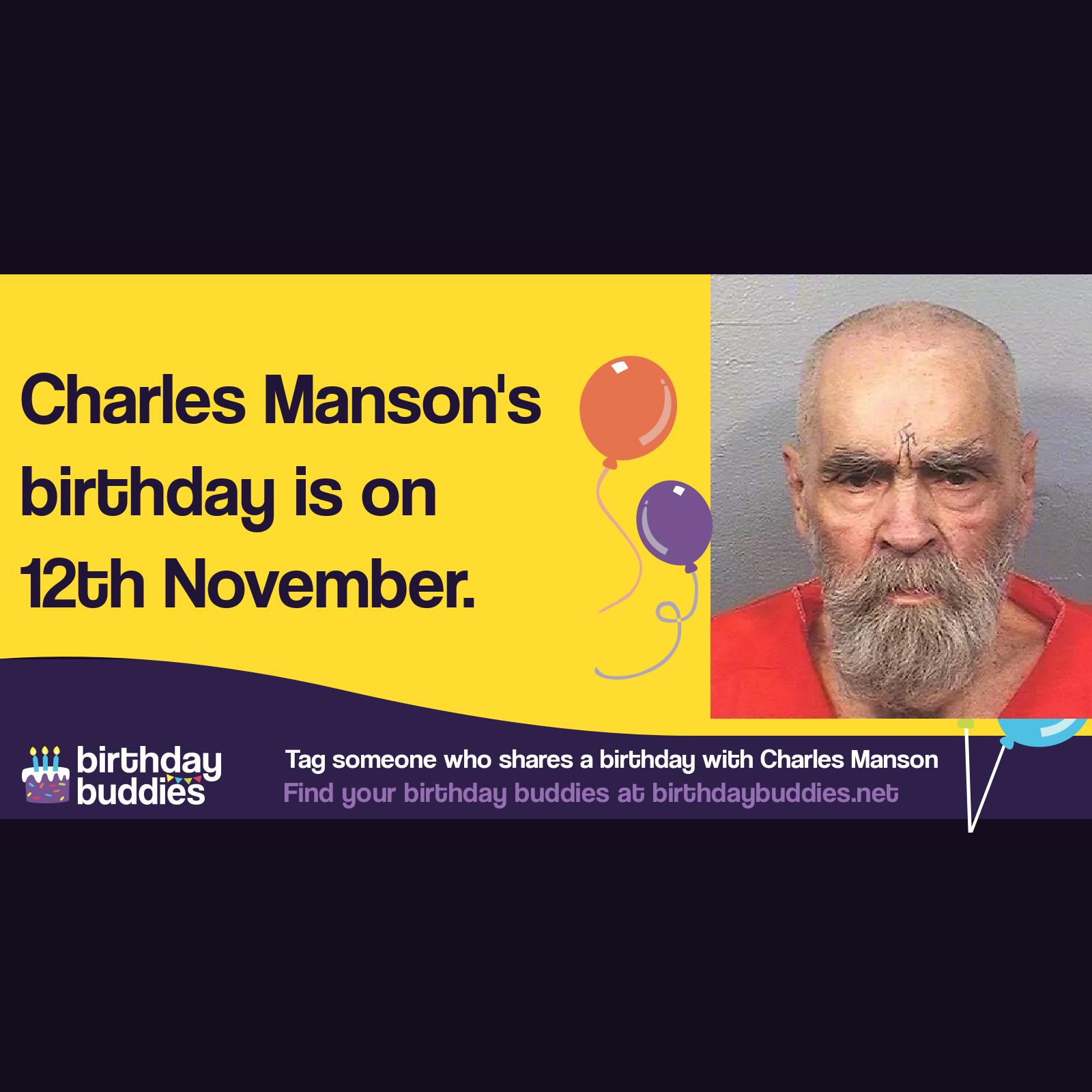 Charles Manson’s birthday was 12th November 1934