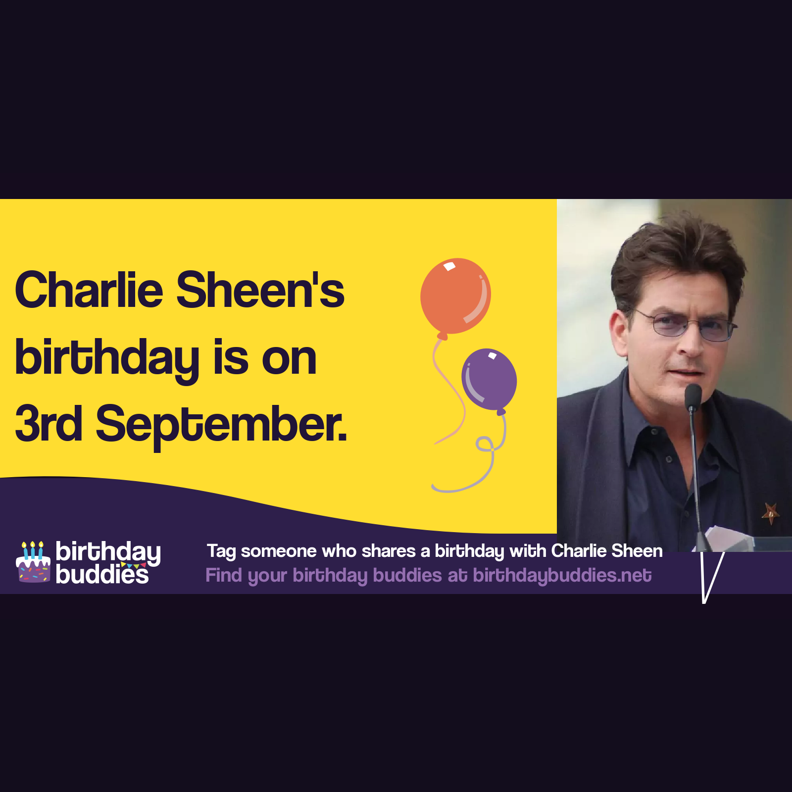 Charlie Sheen’s birthday is 3rd September 1965