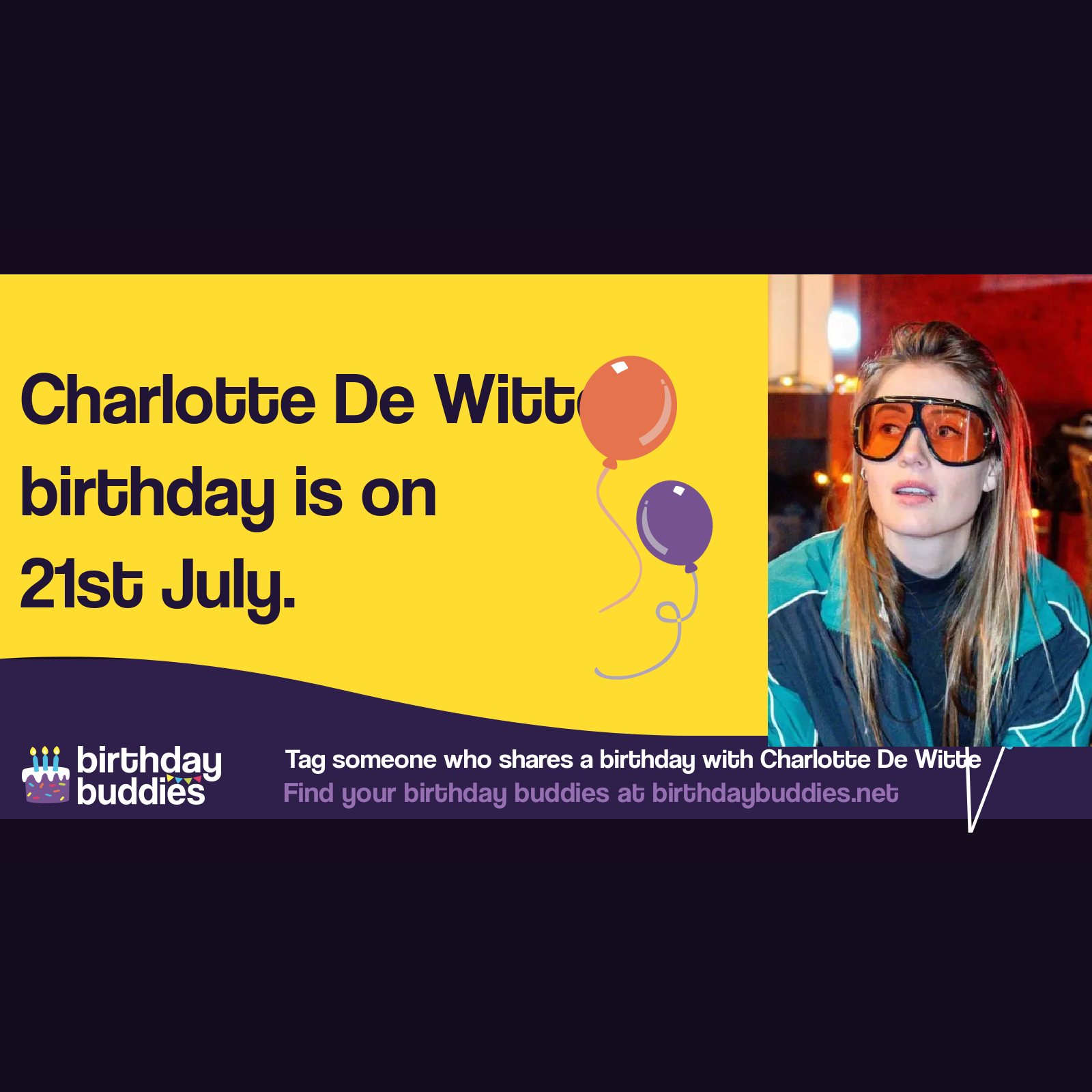 Charlotte De Witte&rsquo;s birthday is 21st July 1992
