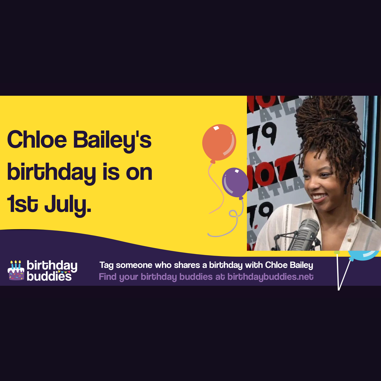 Chloe Bailey's birthday is 1st July 1998