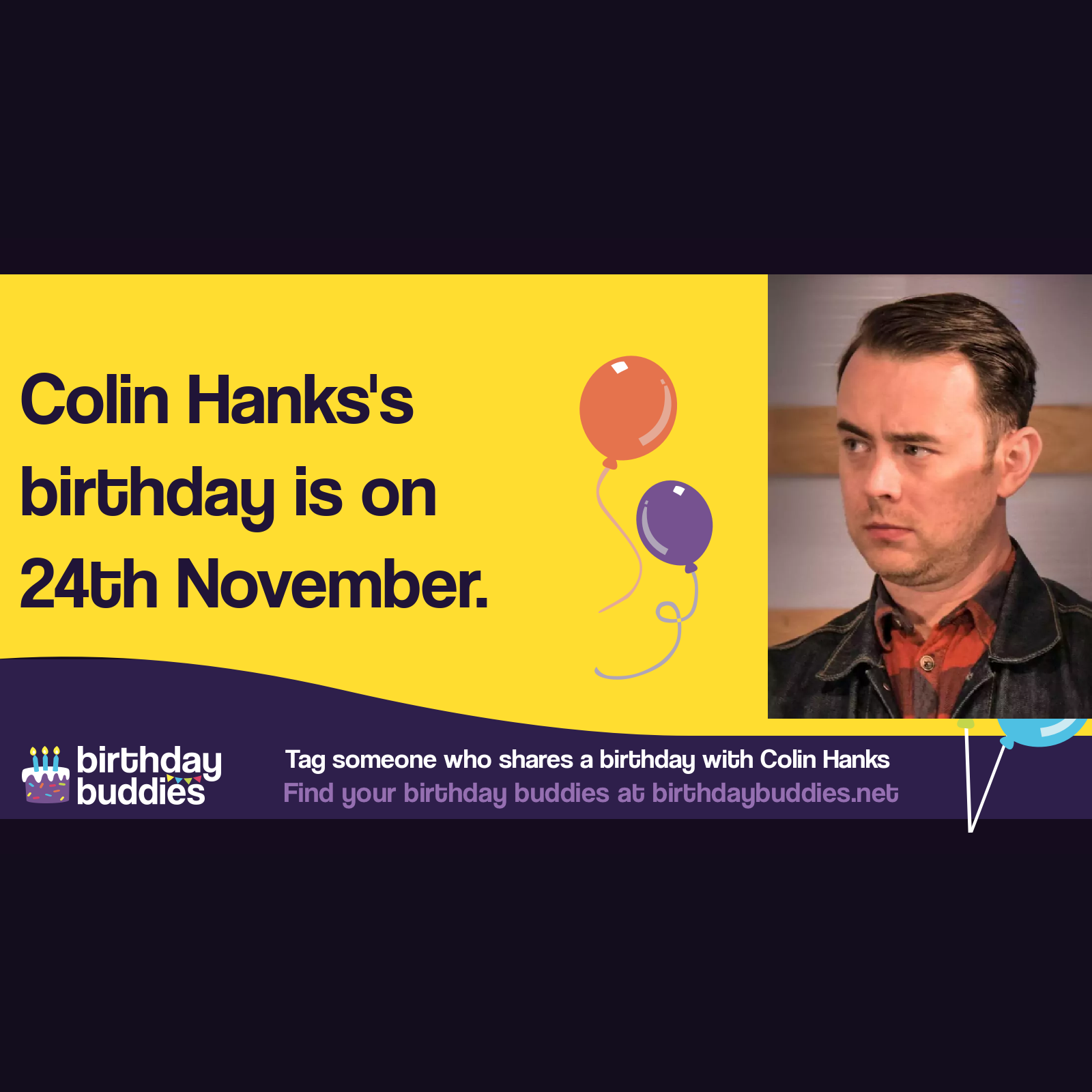 Colin Hanks’s birthday is 24th November 1977