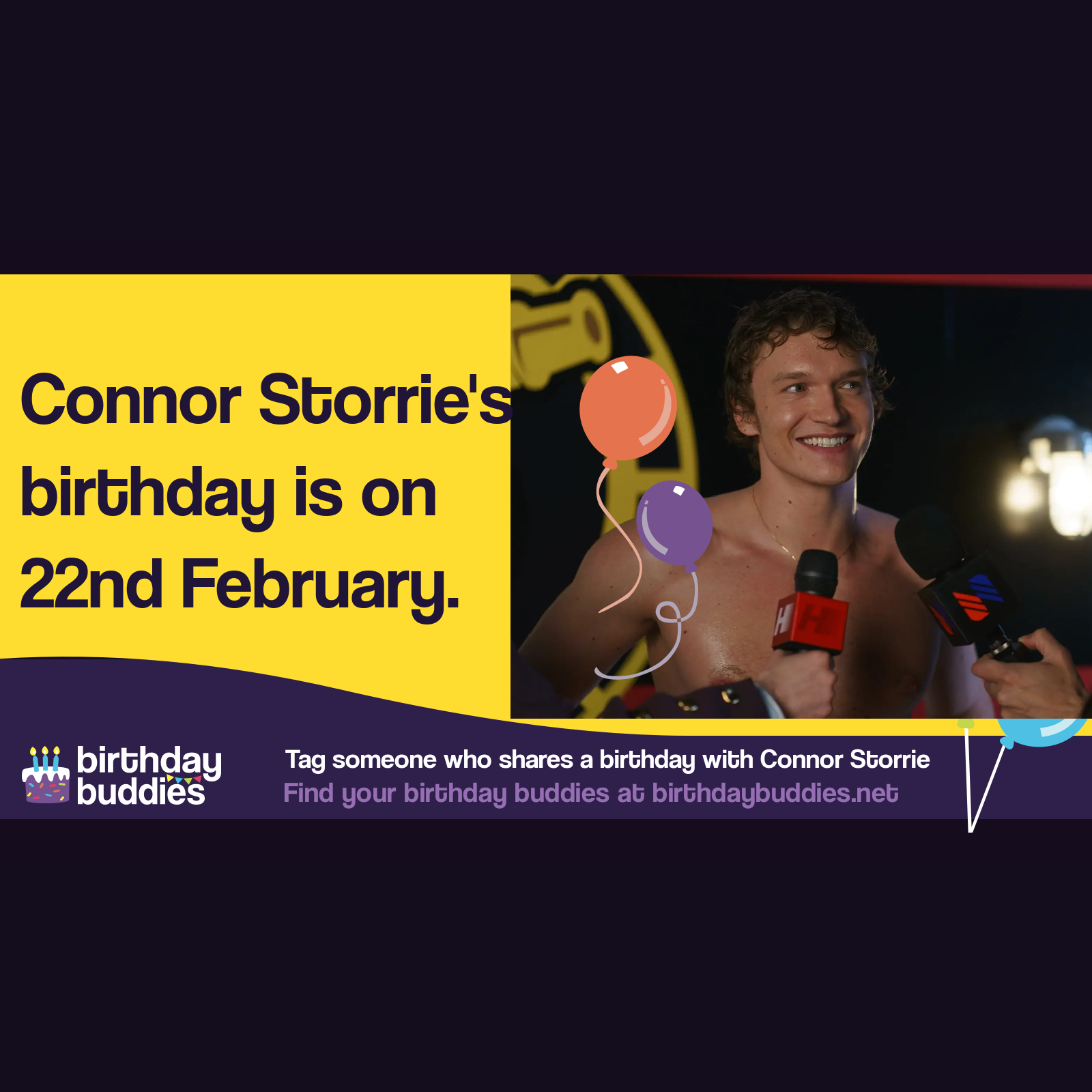 Connor Storrie's birthday is 22nd February 2000