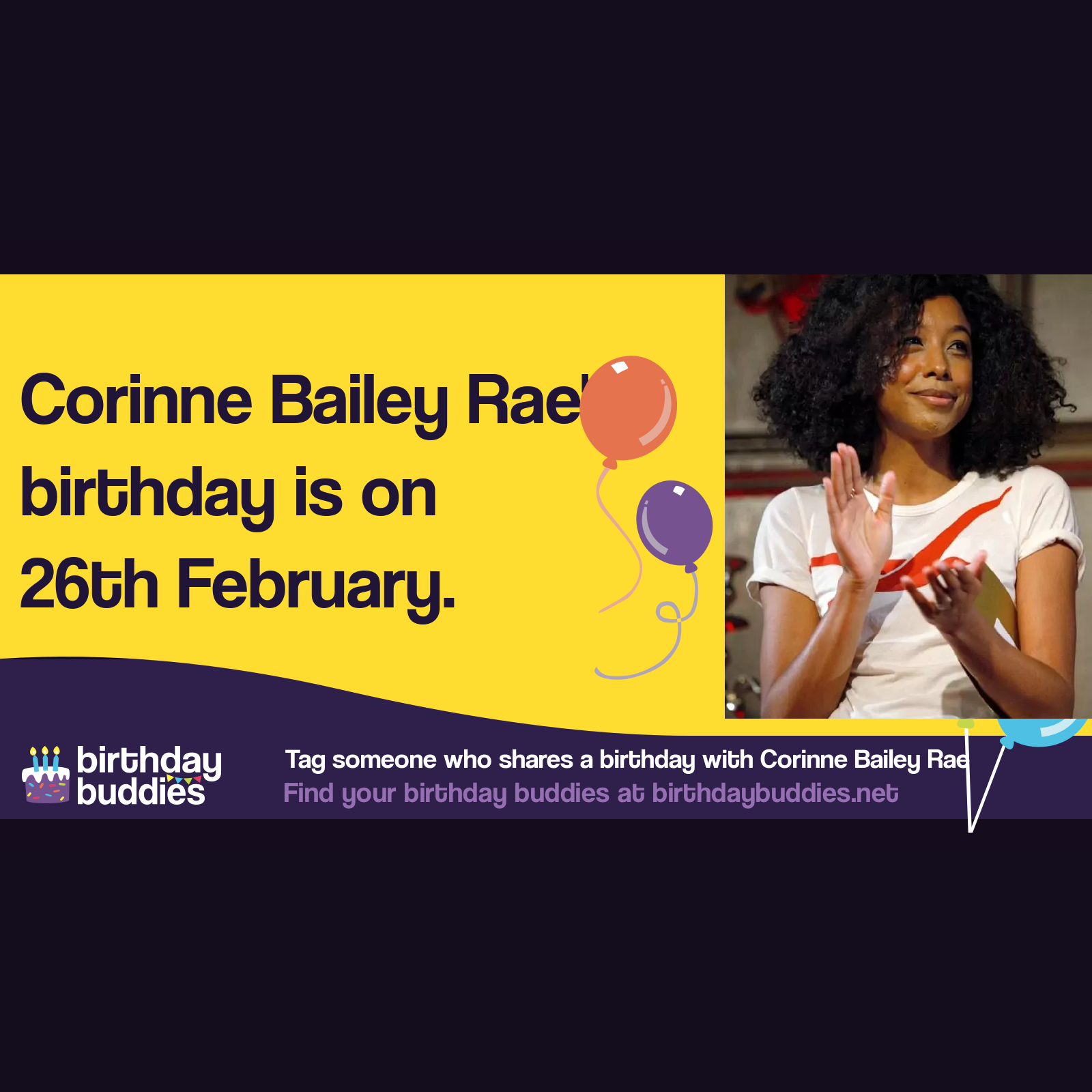 Corinne Bailey Rae’s birthday is 26th February 1979