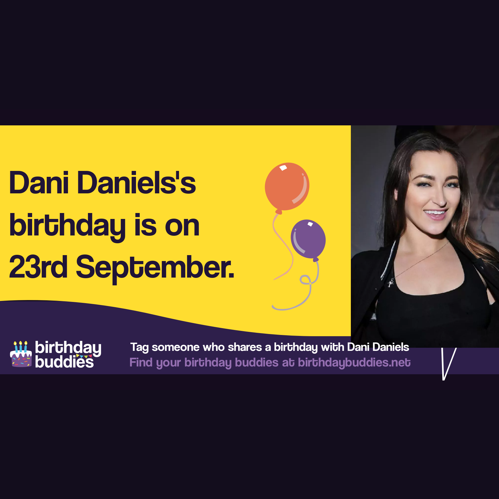 Dani Daniels's birthday is 23rd September 1989