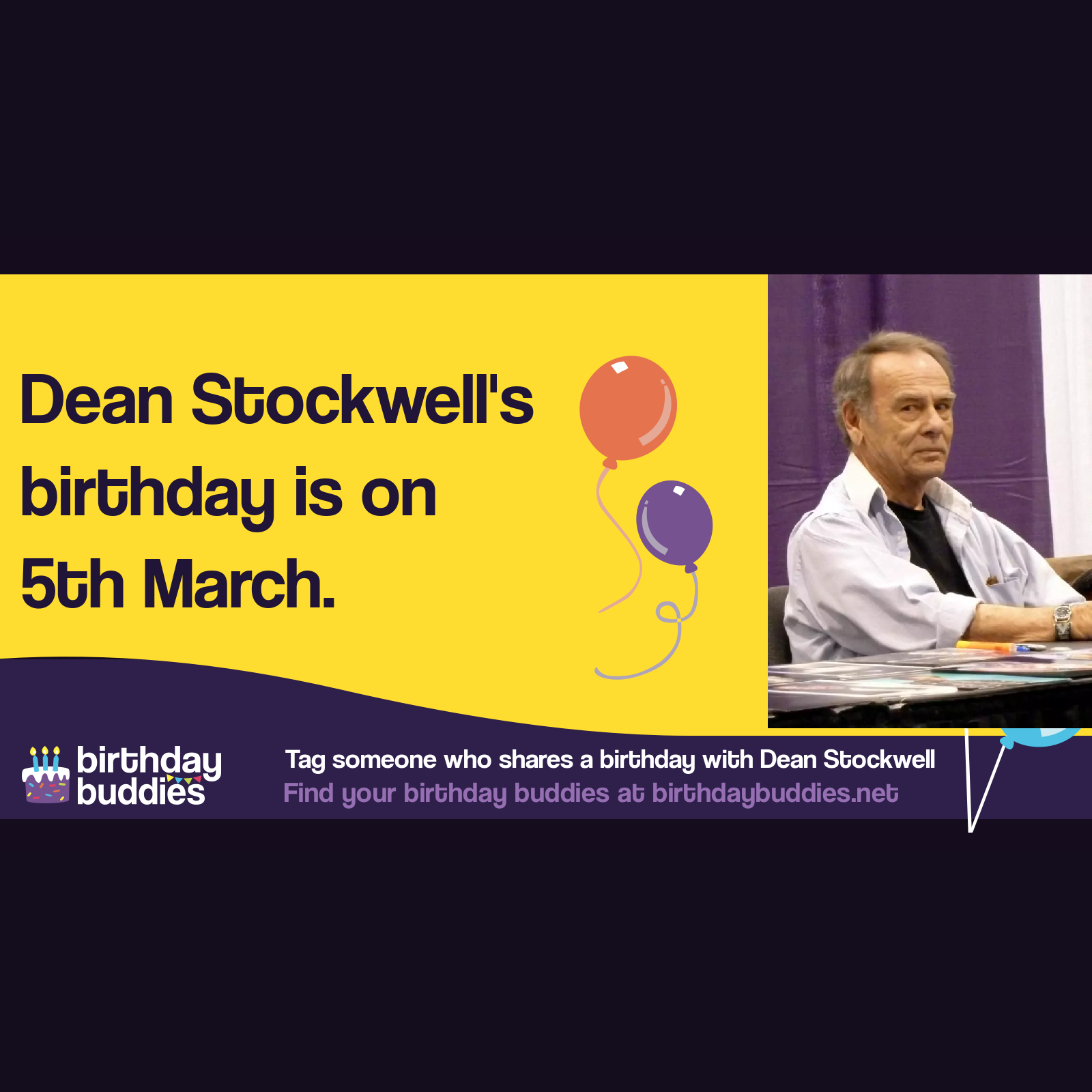 Dean Stockwell's birthday was 5th March 1936