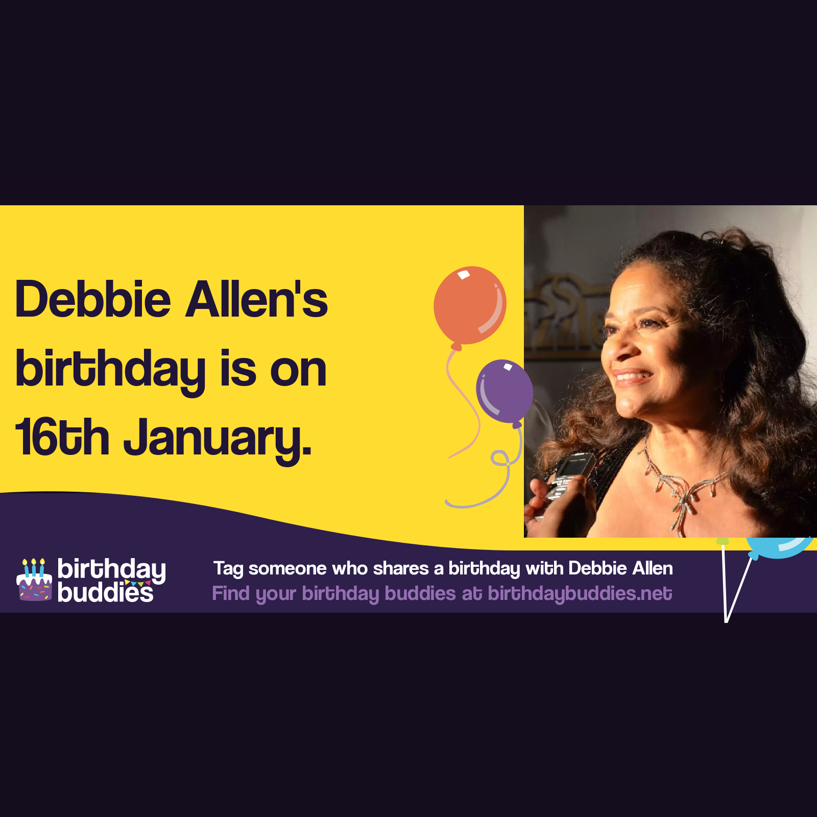 Debbie Allen’s birthday is 16th January 1950