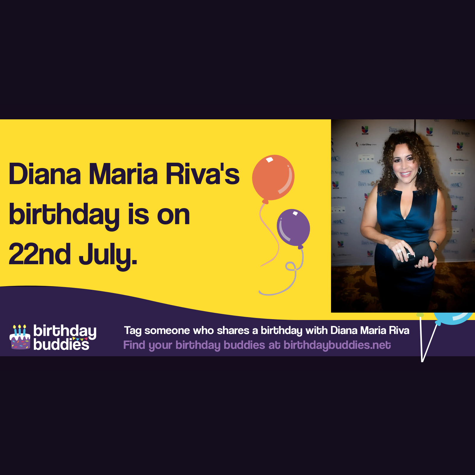 Diana Maria Riva's birthday is 22nd July 1969