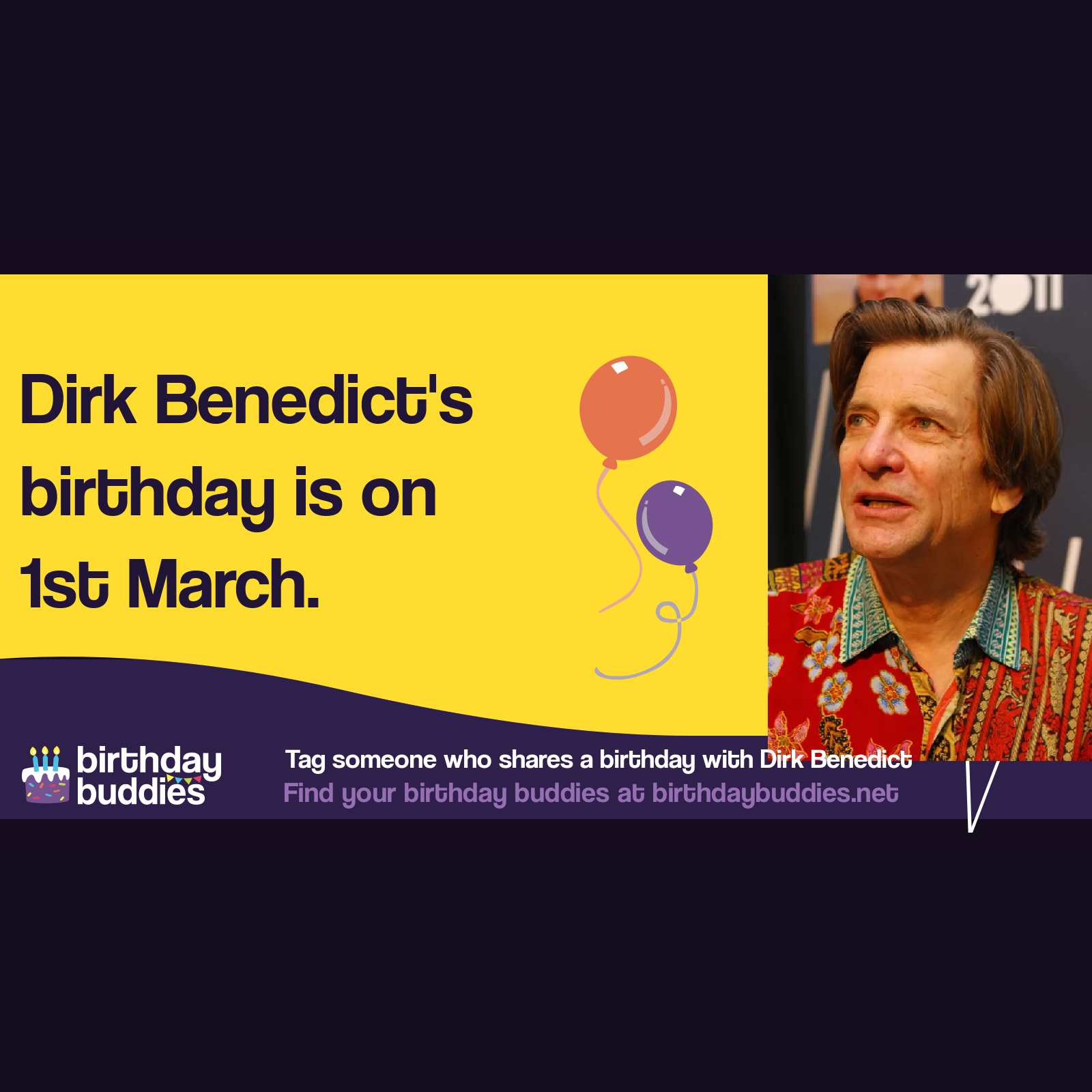 Dirk Benedict&rsquo;s birthday is 1st March 1945