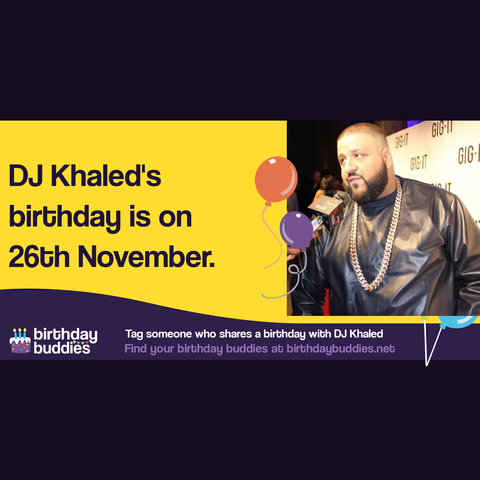 DJ Khaled’s birthday is 26th November 1975
