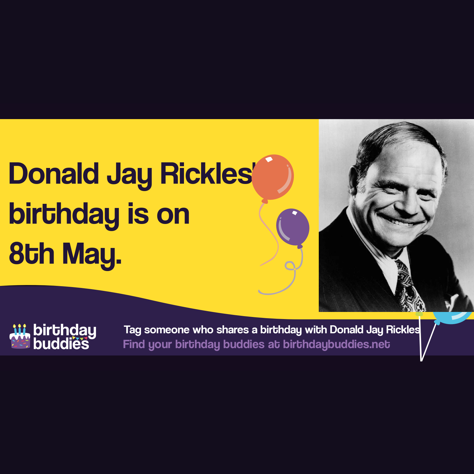 Donald Jay Rickles’s birthday was 8th May 1926
