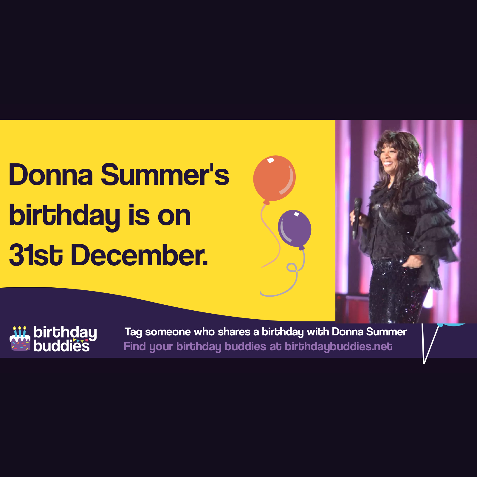 Donna Summer's birthday was 31st December 1948