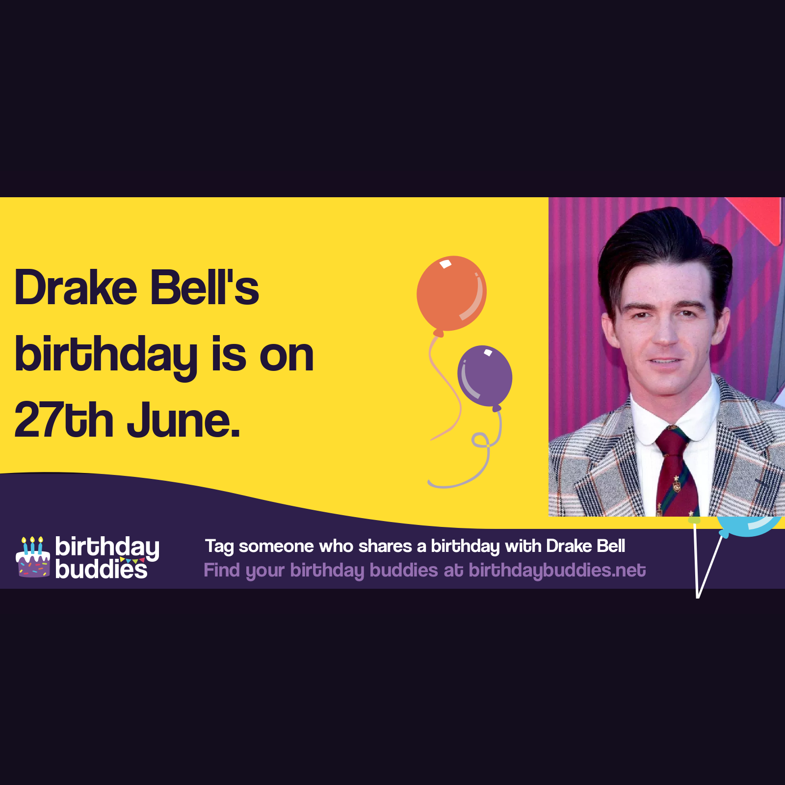 Drake Bell's birthday is 27th June 1986