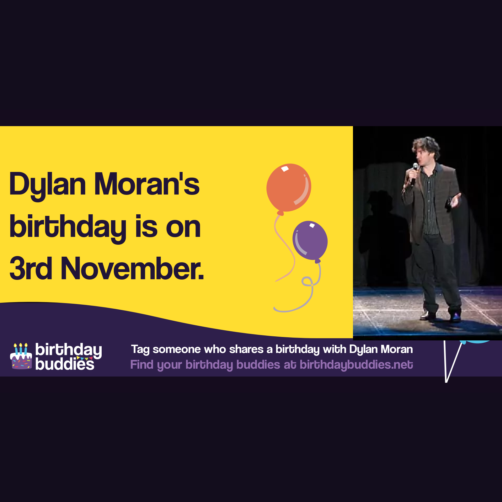 Dylan Moran’s birthday is 3rd November 1971