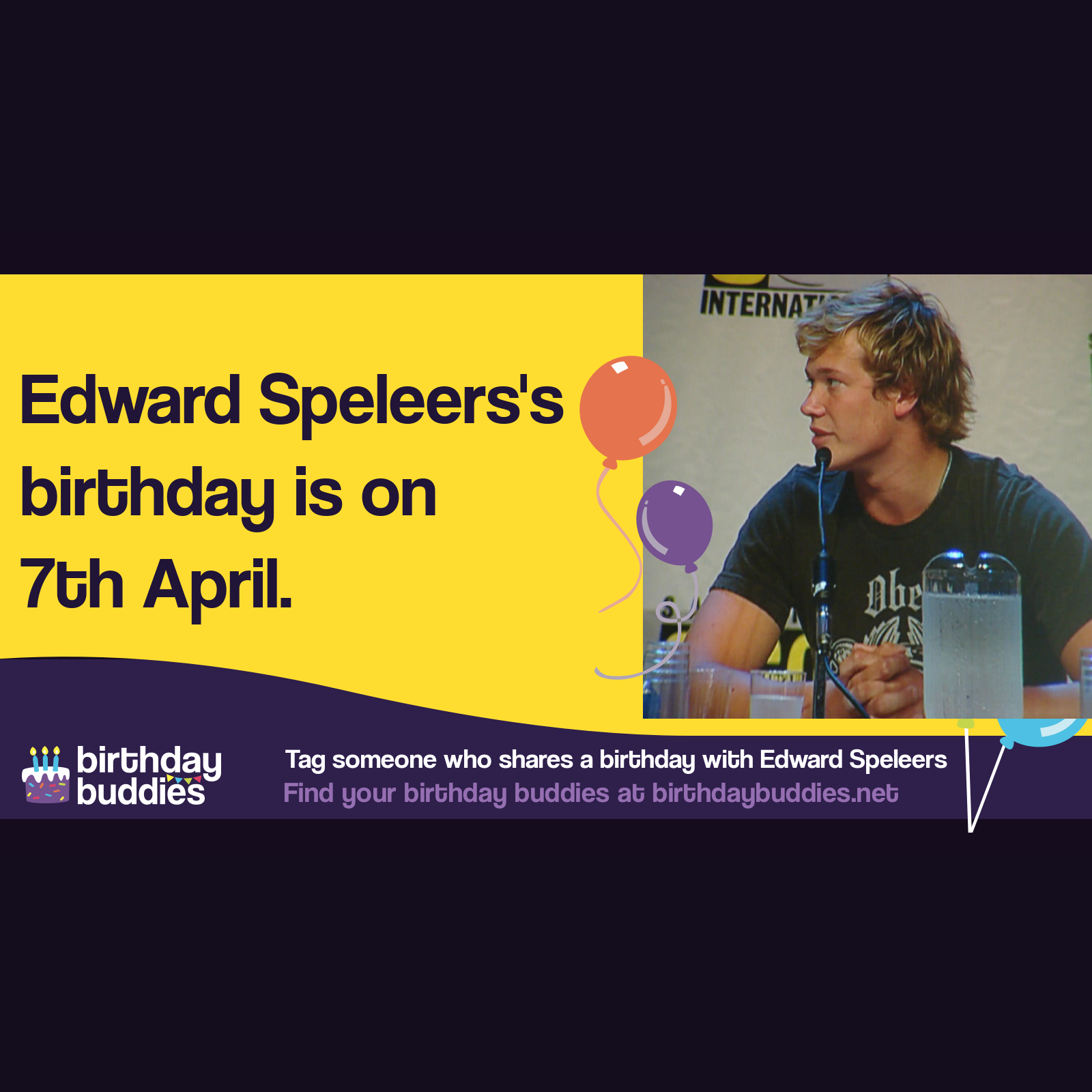 Edward Speleers's birthday is 7th April 1988