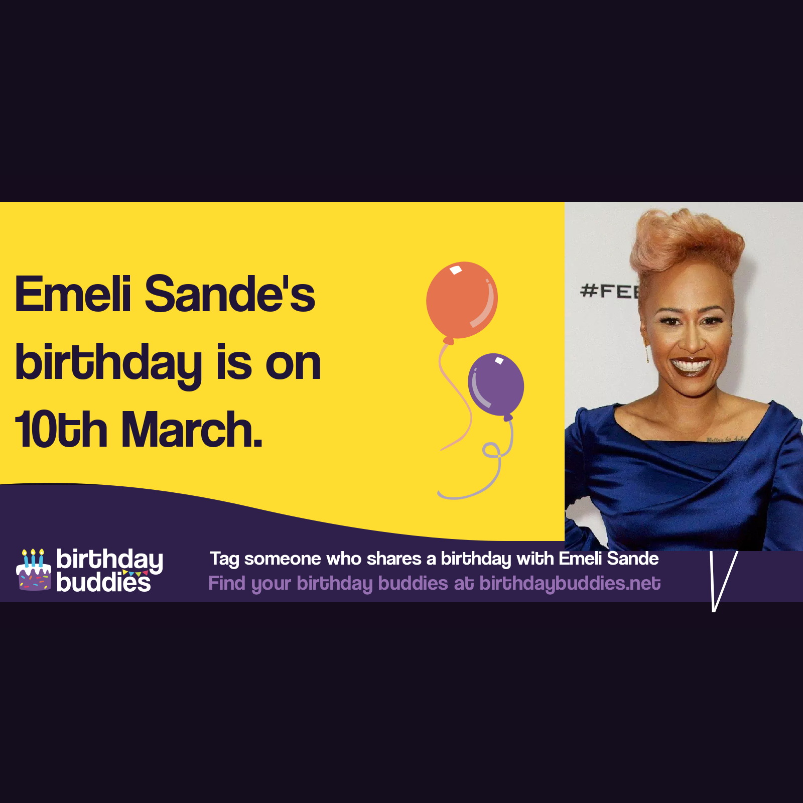 Emeli Sandé's birthday is 10th March 1987